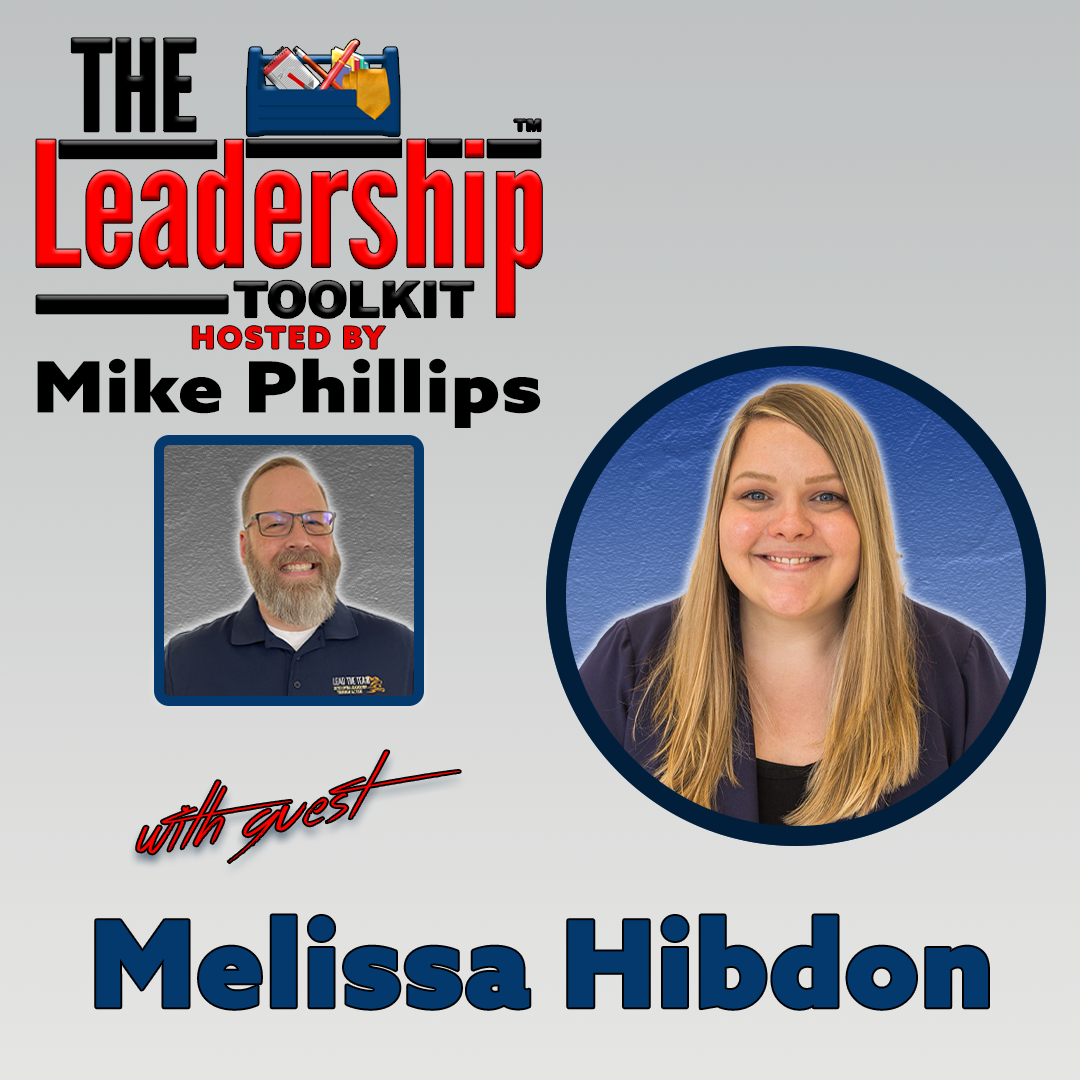 ⁣The Leadership Toolkit hosted by Mike Phillips with guest Melissa Hibdon | Leaders Are Learners