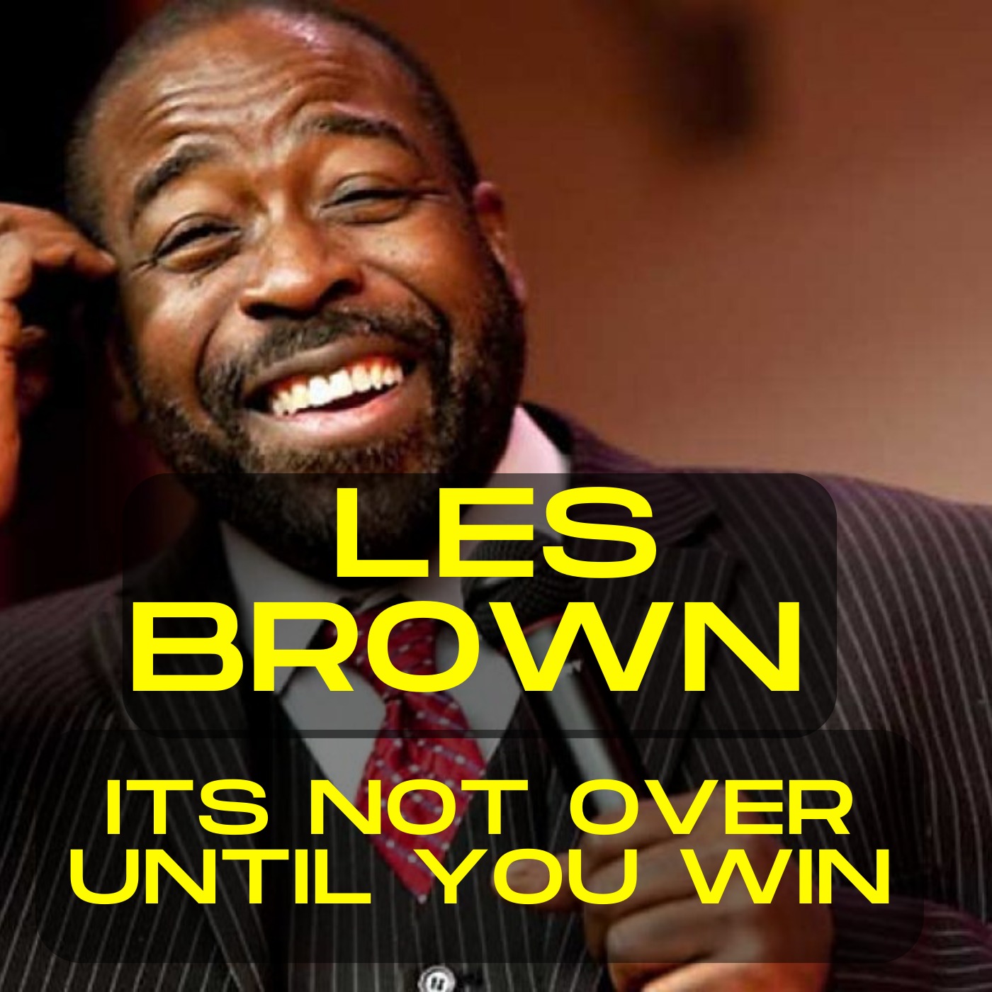 Les Brown - "Its not over until you win" Motivational Speech