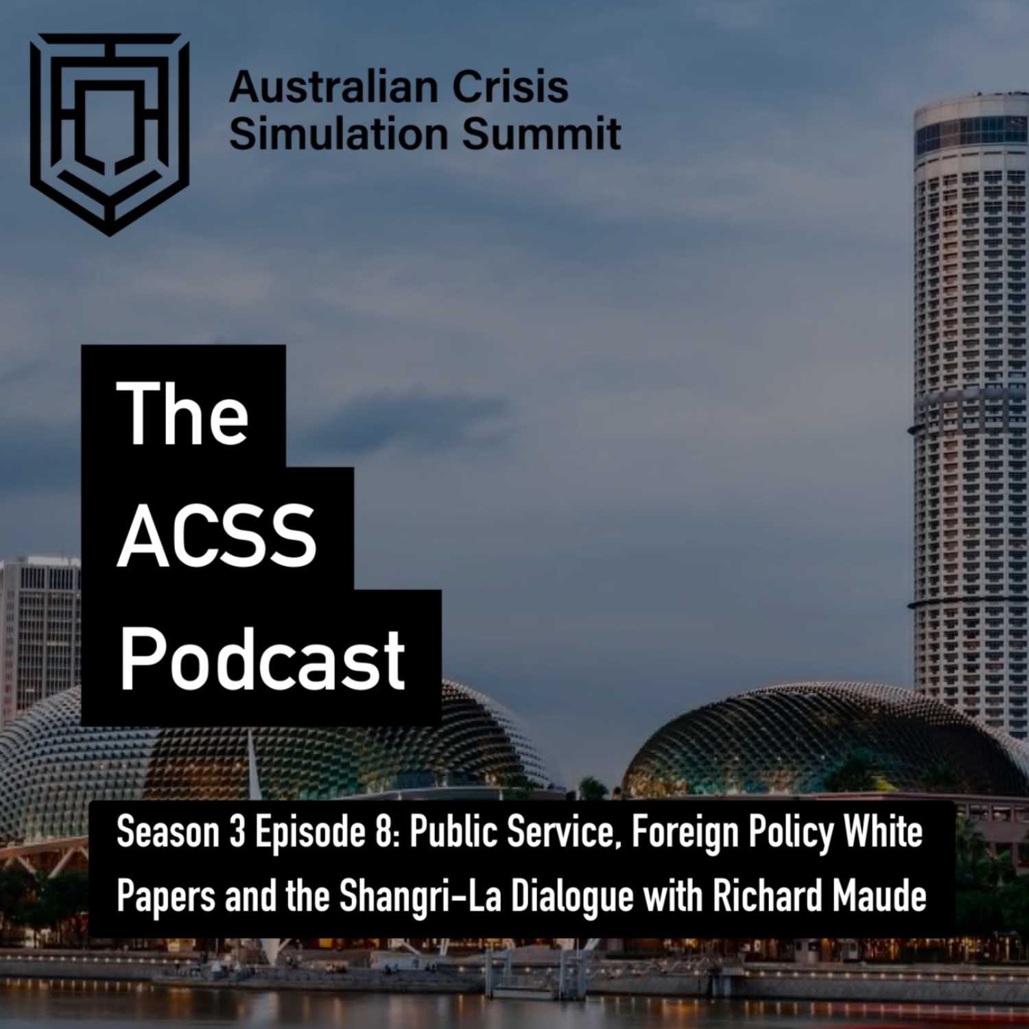 ⁣S3E8 Public Service, Foreign Policy White Papers and the Shangri-La Dialogue with Richard Maude