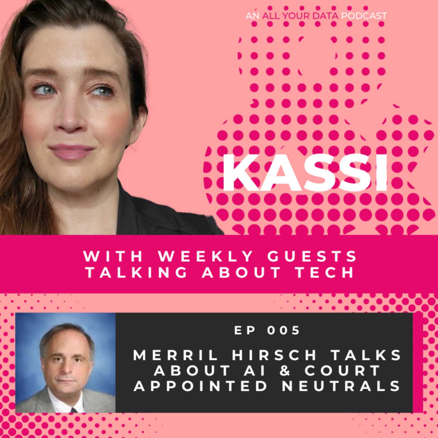 Kassi & Merril Hirsch Talk about AI & Court Appointed Neutrals