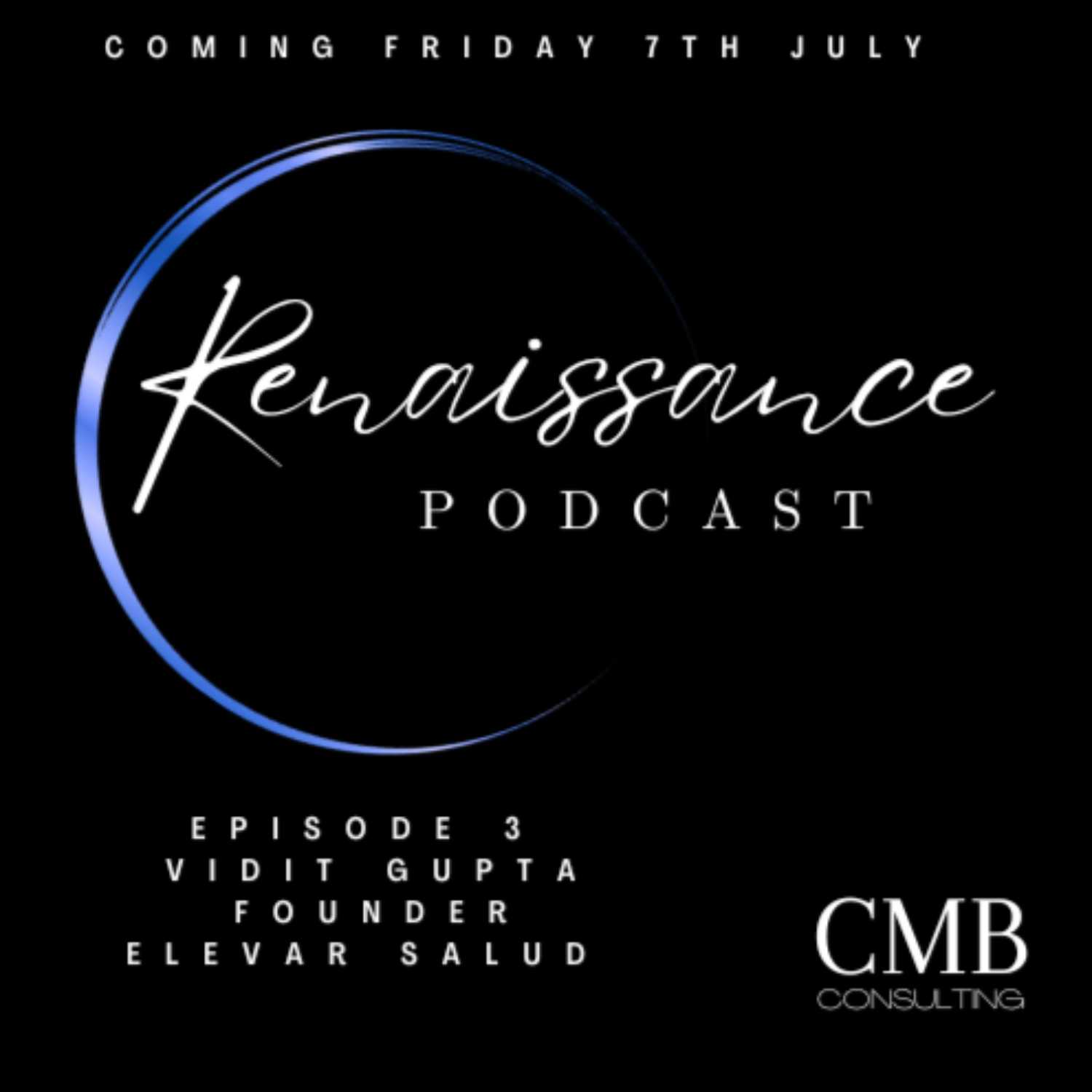 Renaissance Podcast Episode 3 - Vidit Gupta, Founder of Elevar Salud