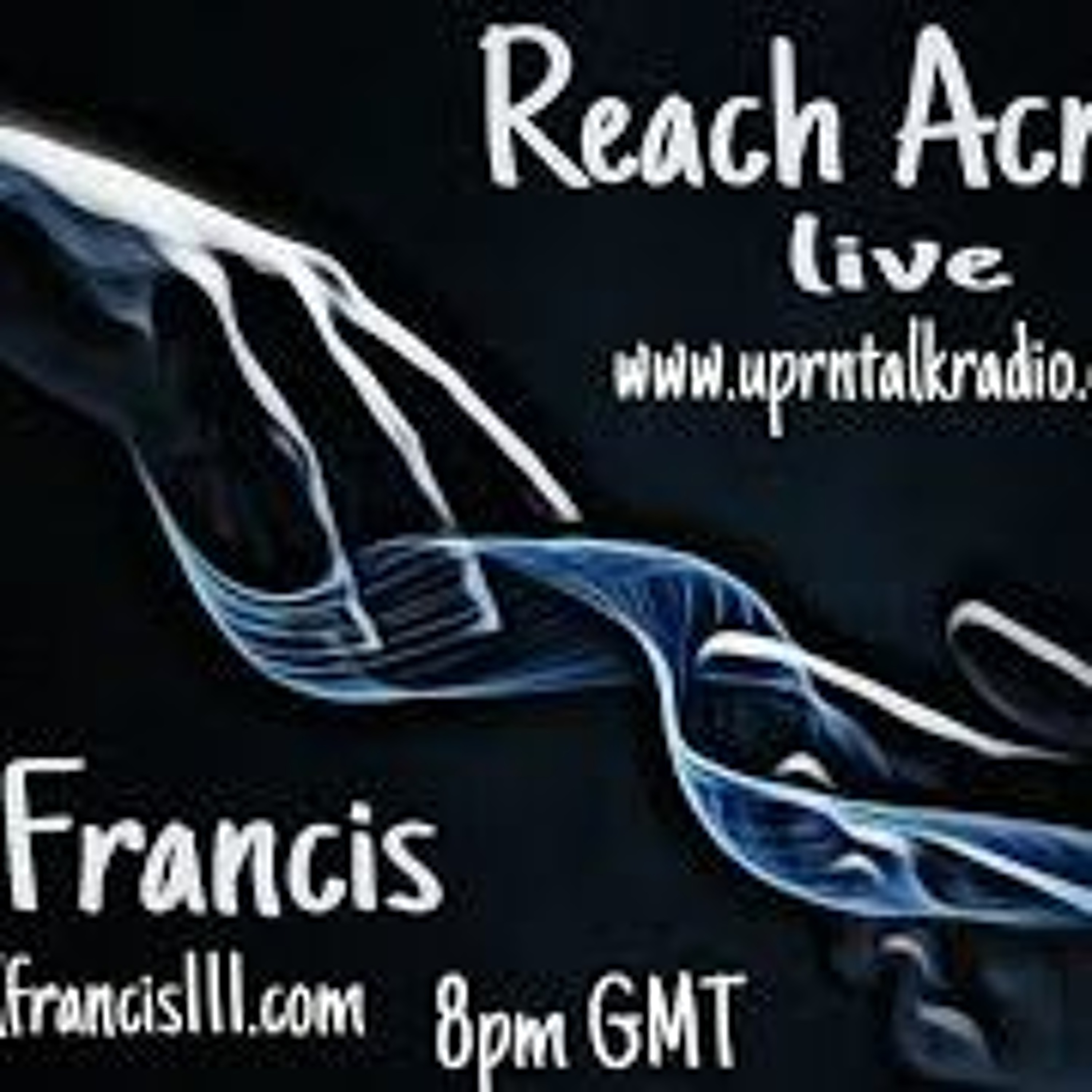 Reach Across With Paul Francis July 24 2023