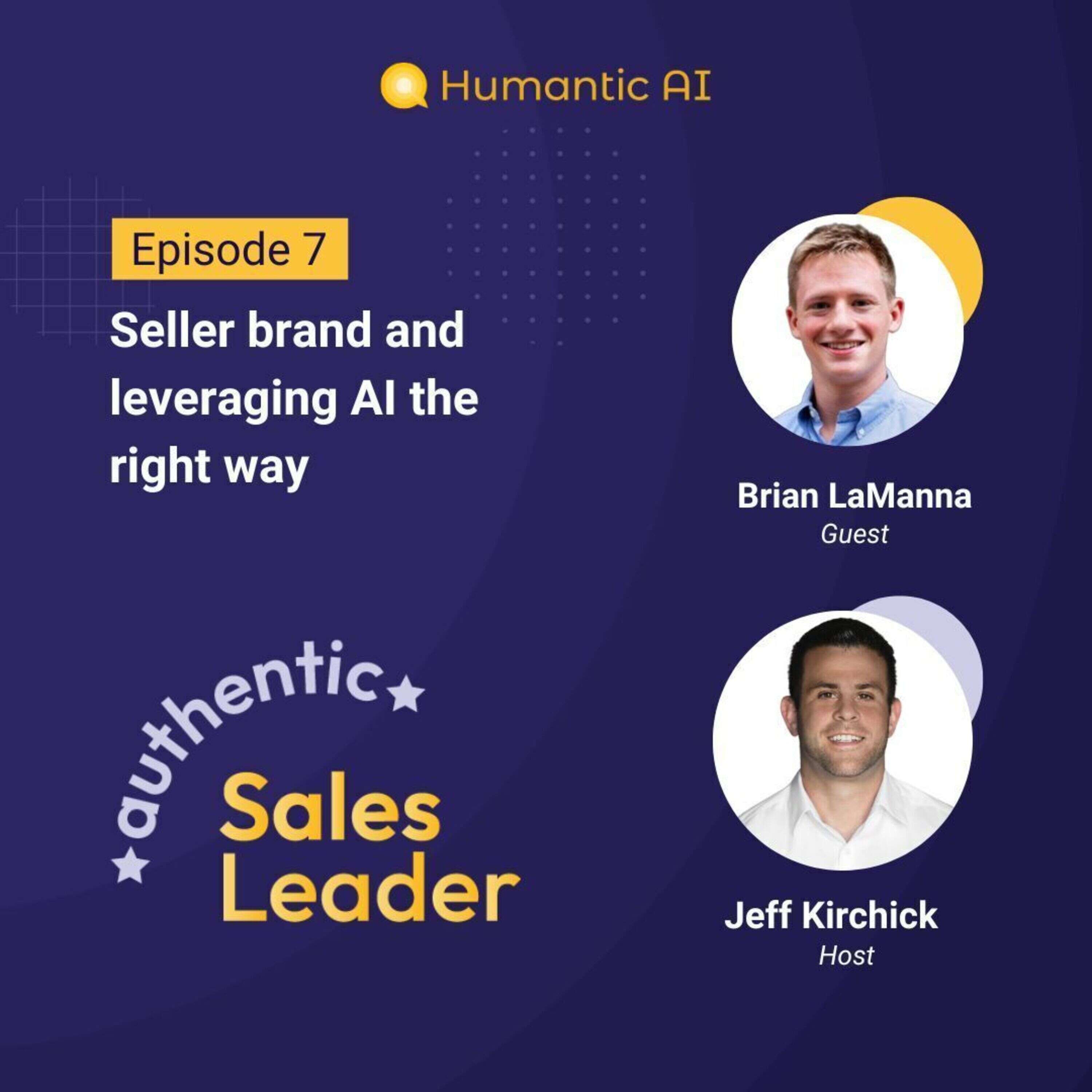 Authentic Sales Leader Brian LaManna on seller brand and leveraging AI the right way