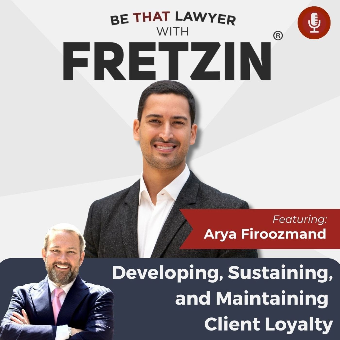 Arya Firoozmand: Developing, Sustaining, and Maintaining Client Loyalty