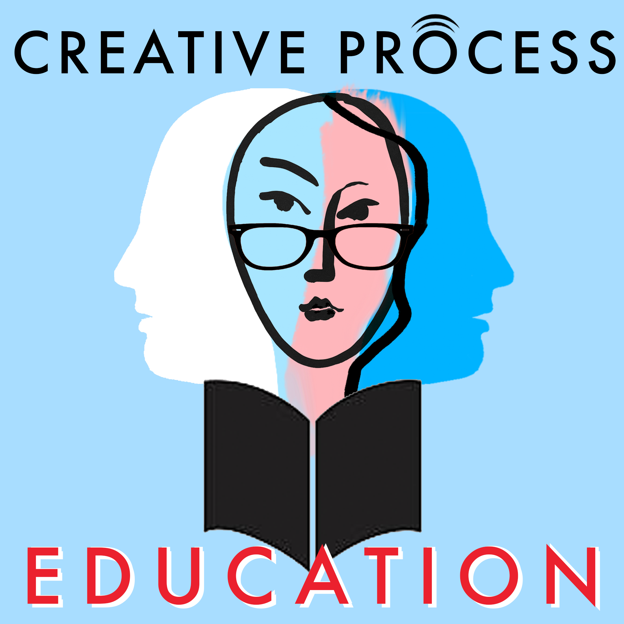 Education · The Creative Process: Educators, Writers, Artists, Activists Talk Education 