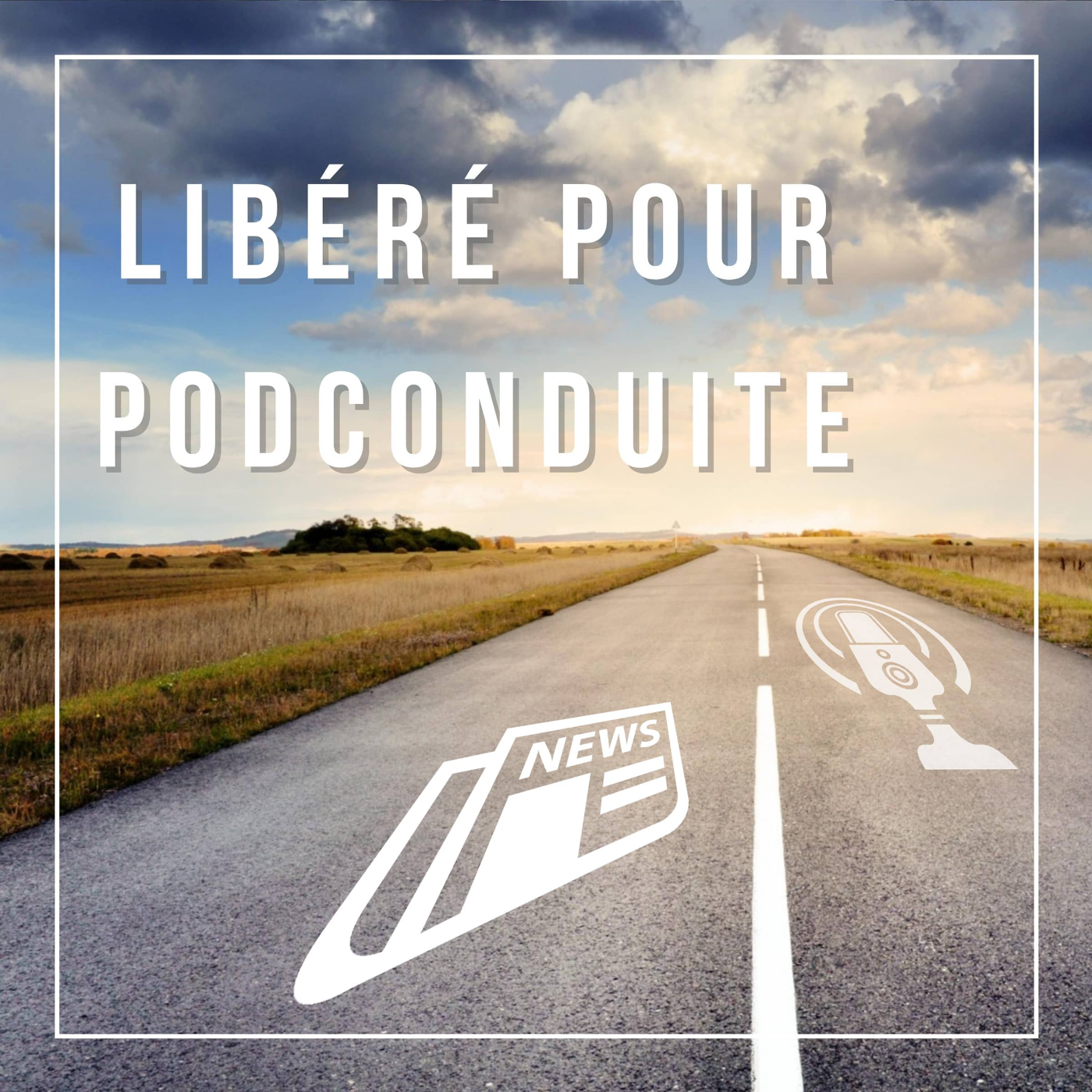 Libéré pour PodConduite #41 - Politique, luttes et journalisme