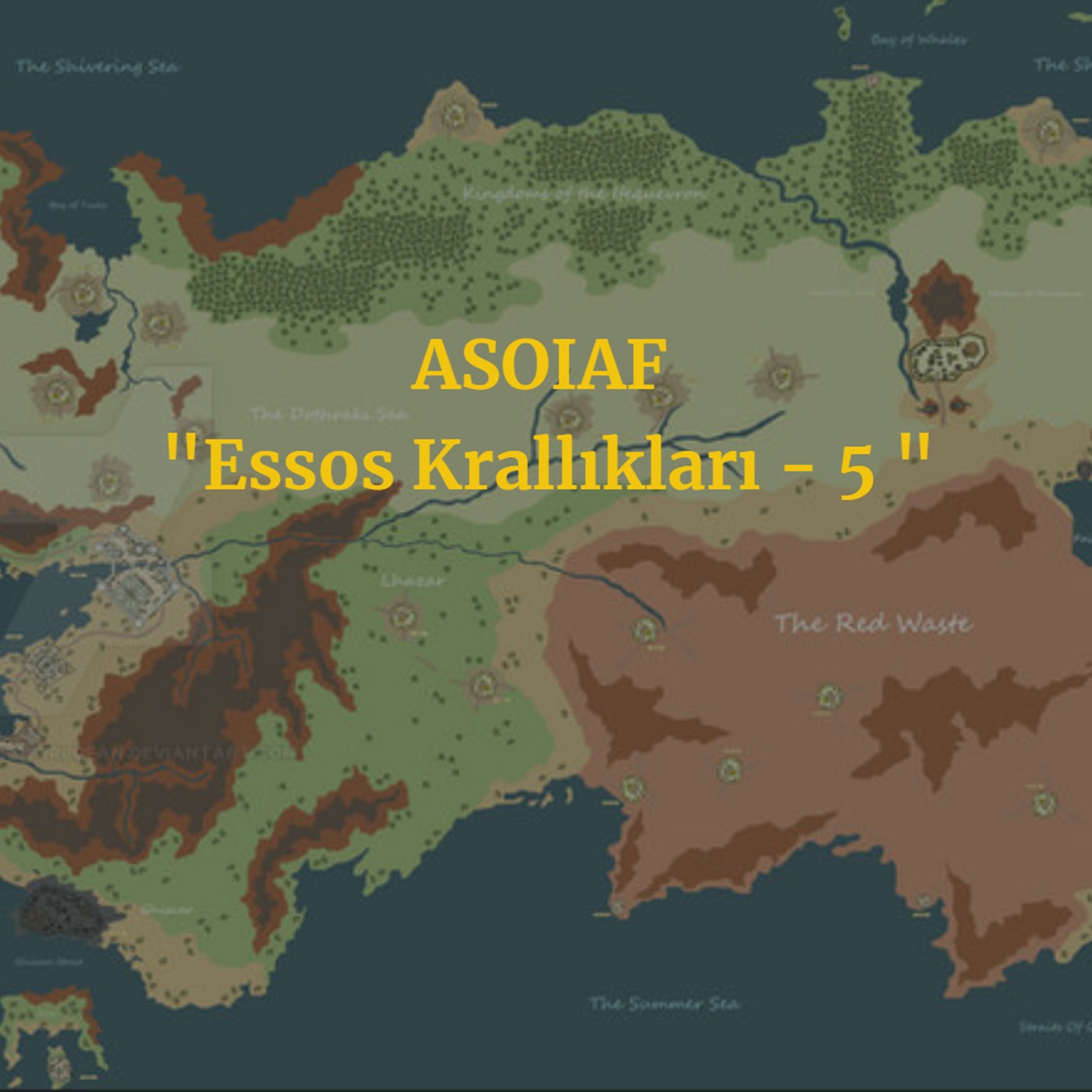 ASOIAF “Essos’un Krallıkları - 5”