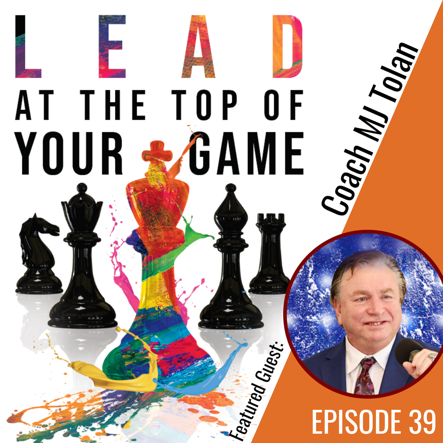 Episode 39 | Leaders Don't Have to Be Perfect To Excel with Coach MJ Tolan