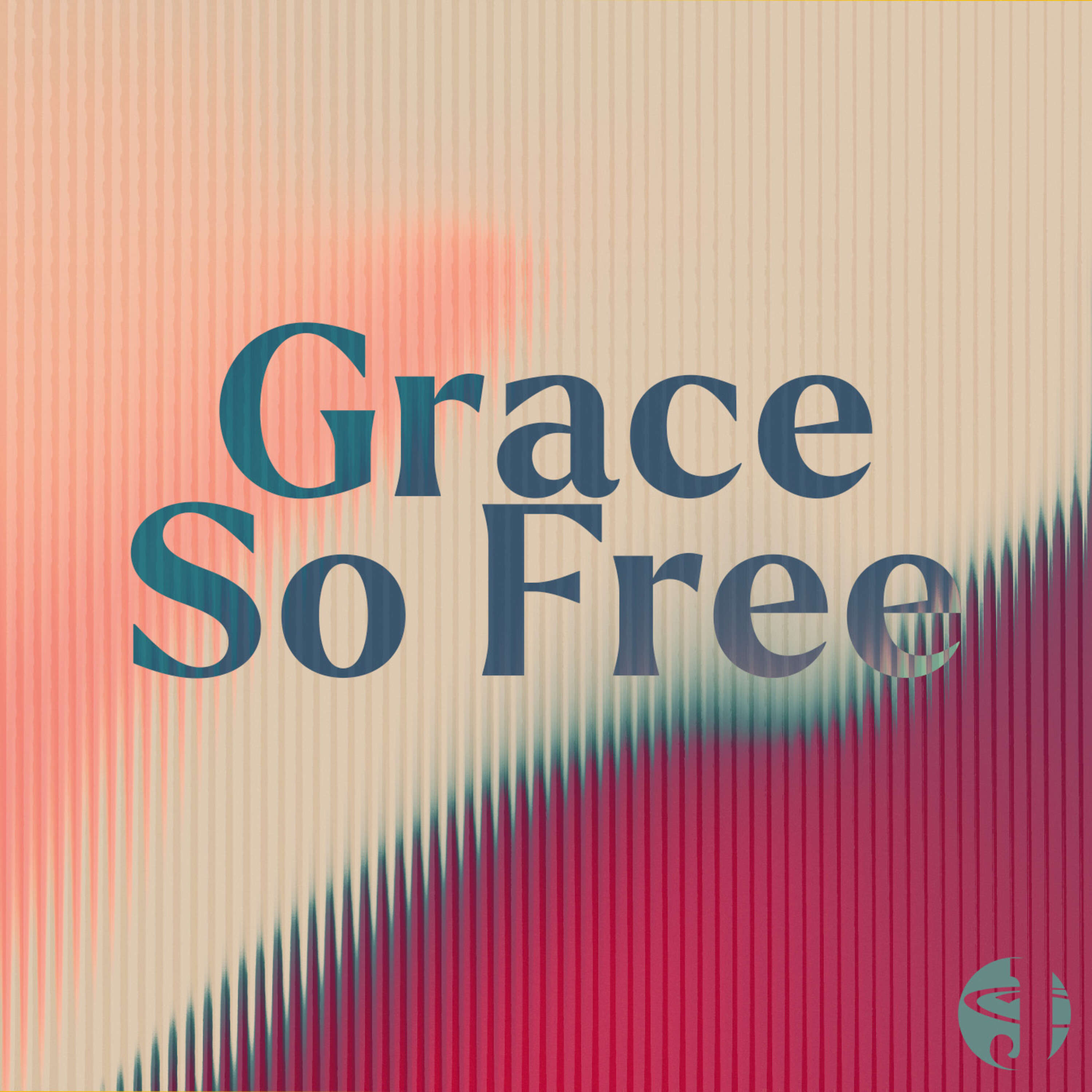 Grace So Free: Week 4