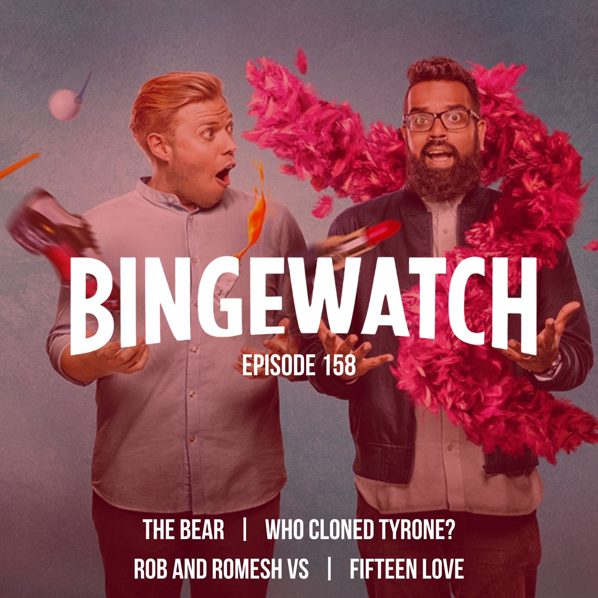 The Bear  |  Fifteen Love  |  They Cloned Tyrone  |  Rob and Romesh Vs