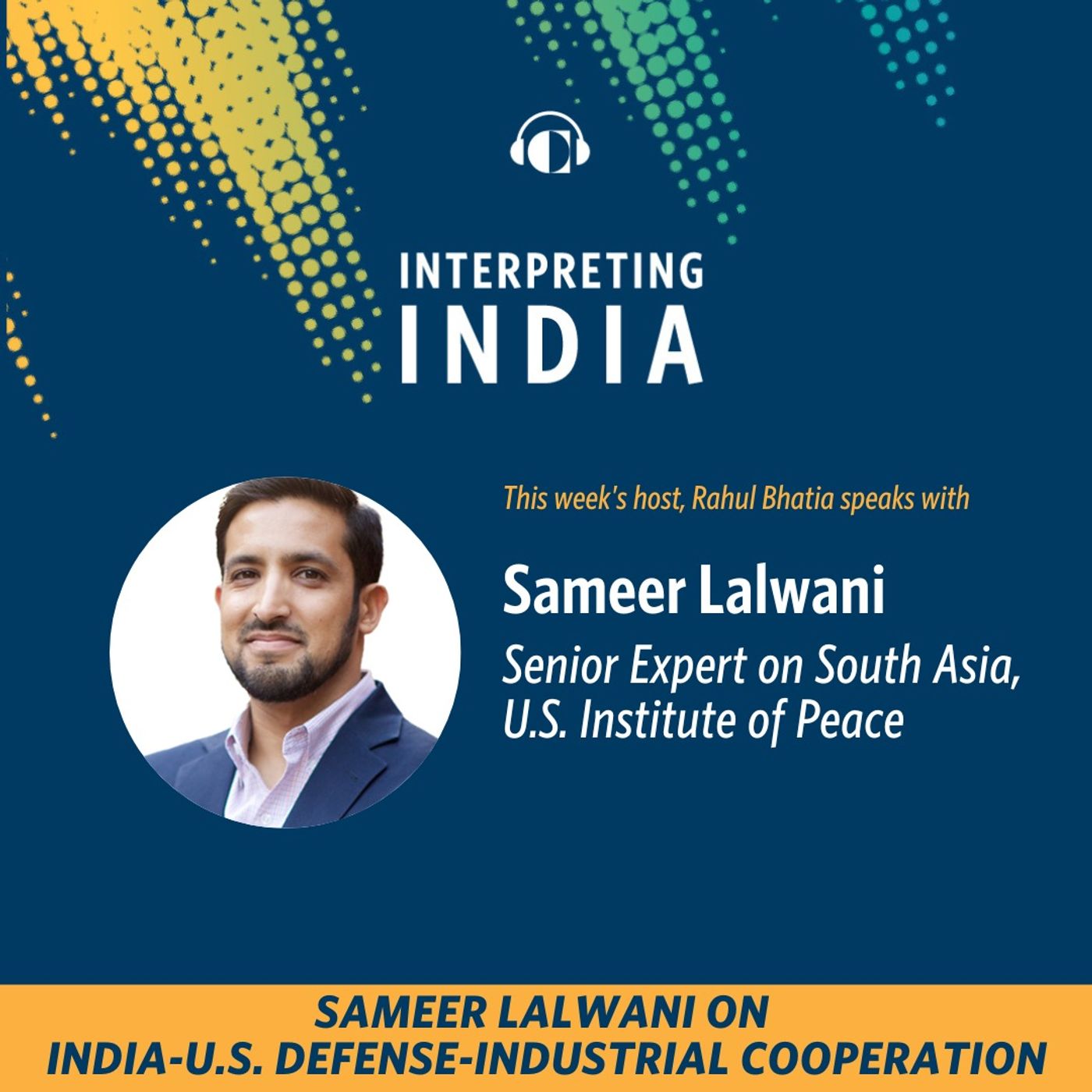 Sameer Lalwani on India-U.S. Defense-Industrial Cooperation