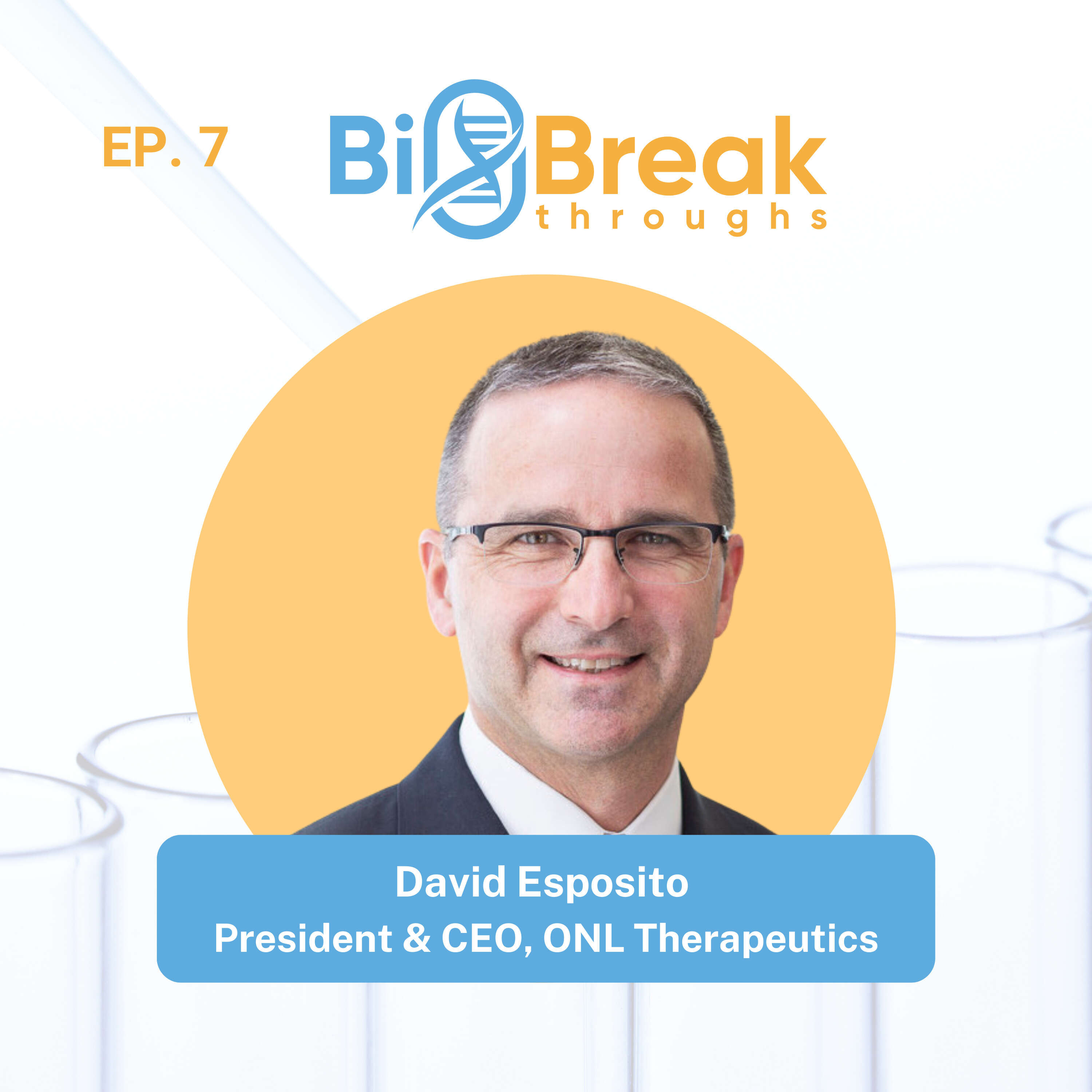 #7 - David Esposito, President and CEO of ONL Therapeutics