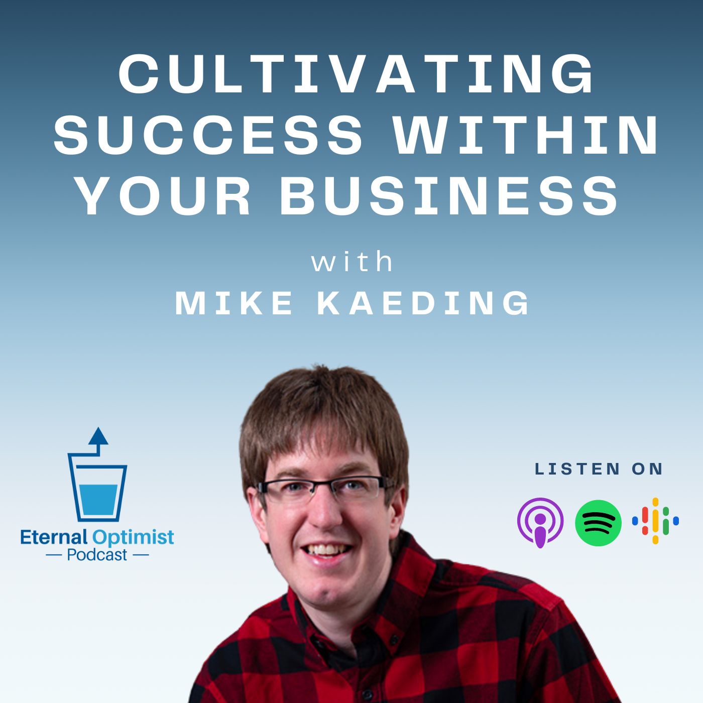 Cultivating a Thriving Business Ecosystem with Mike Kaeding