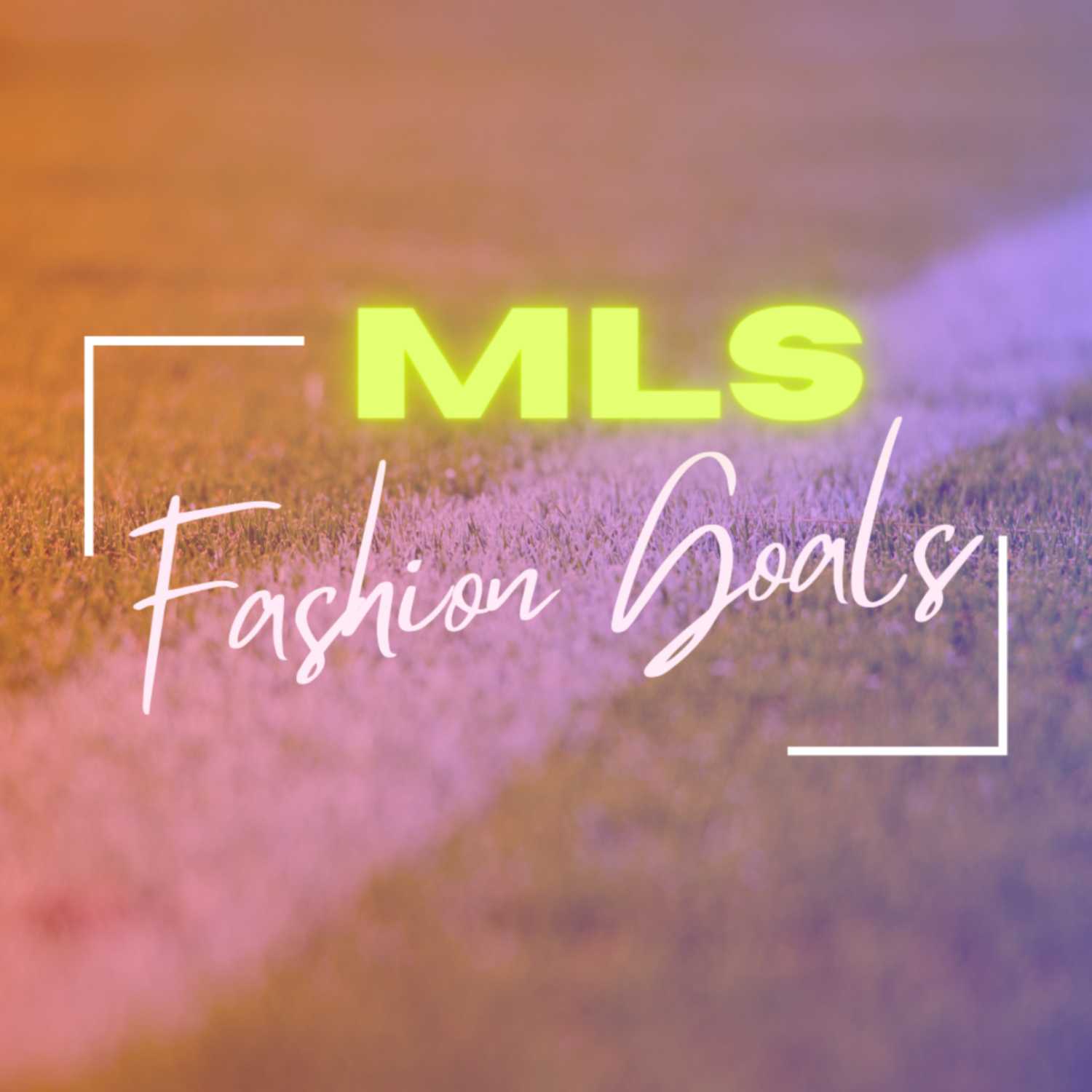 MLS Fashion Goals 