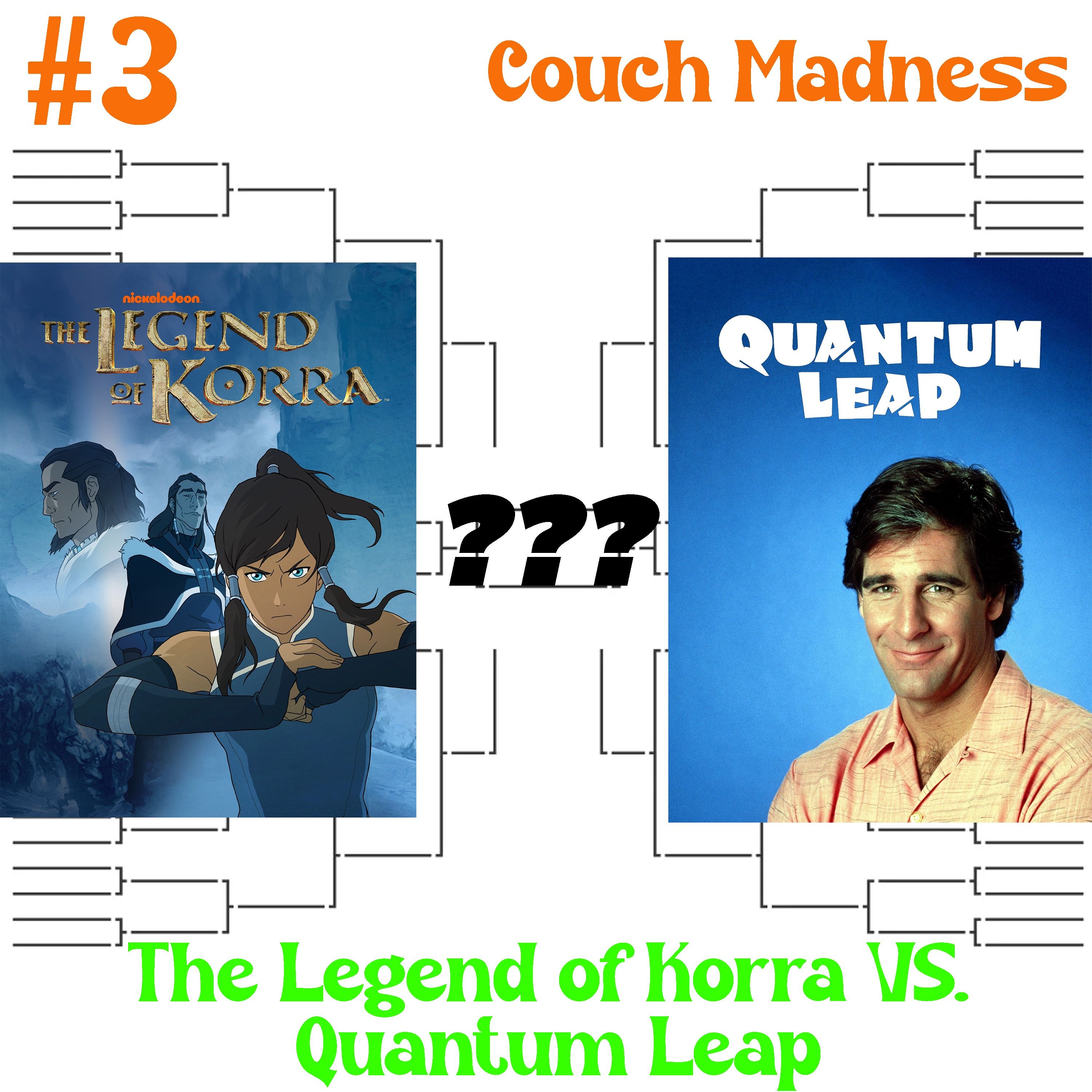 Couch Madness Round 3- The Legend of Korra vs. Quantum Leap