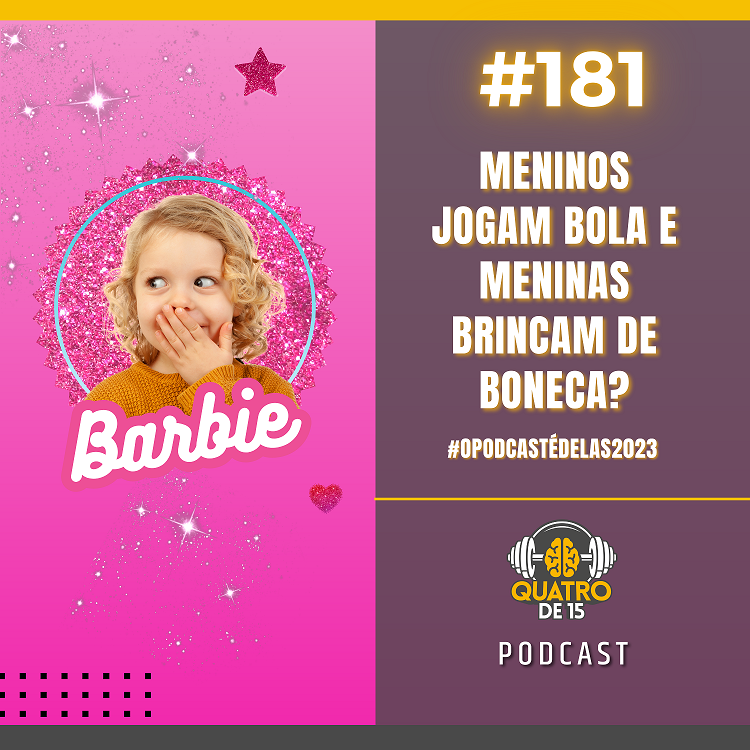 ⁣#181 - Meninos brincam de bola e meninas brincam de boneca? #OPodcastÉDelas com Daisy Motta, Ana Luiza Lopes e Edina Camargo