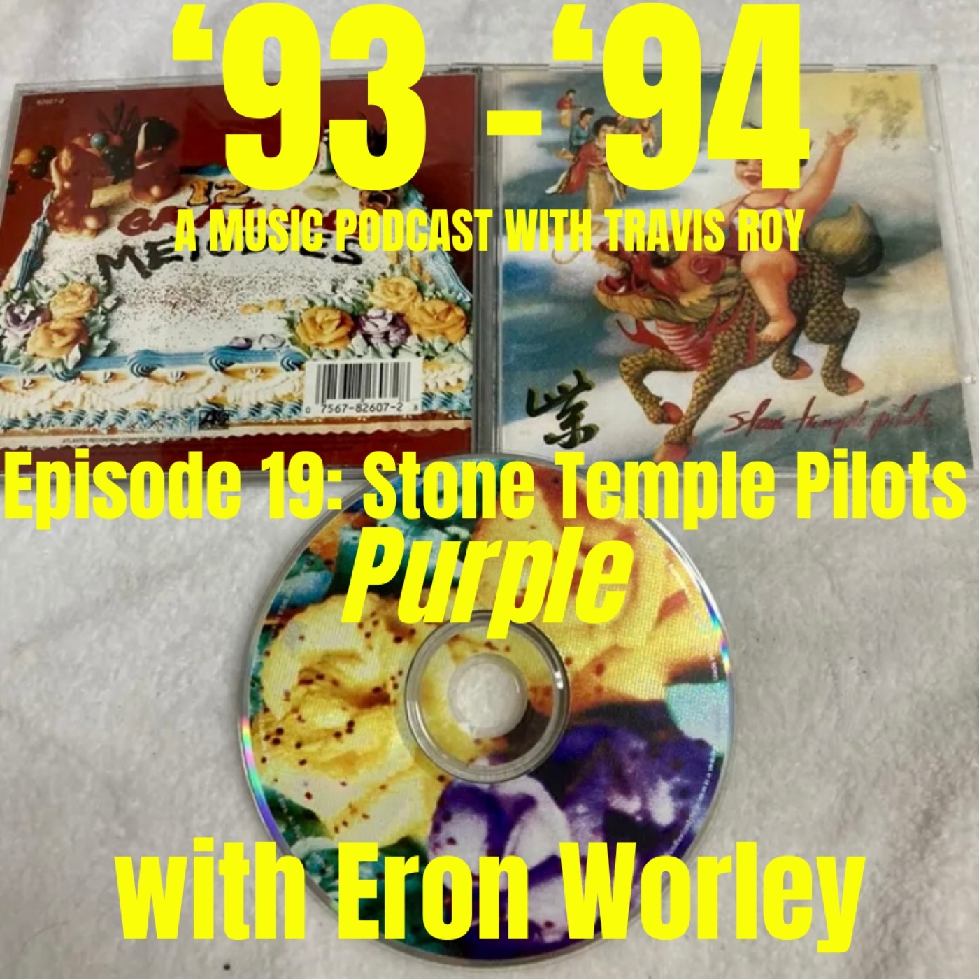 Episode 19: Stone Temple Pilots "Purple" with Eron Worley