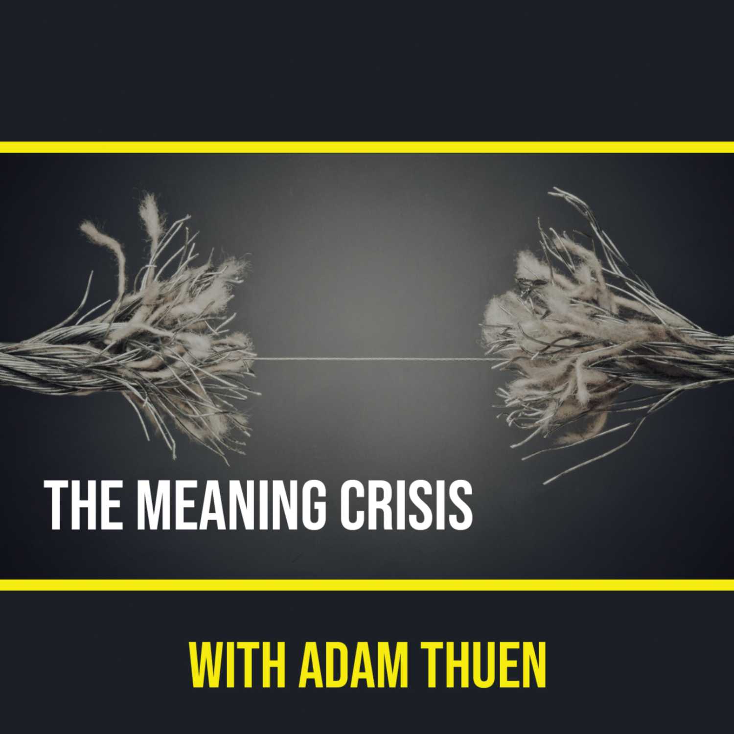 Ep. 22 - The Meaning Crisis with Adam Thuen