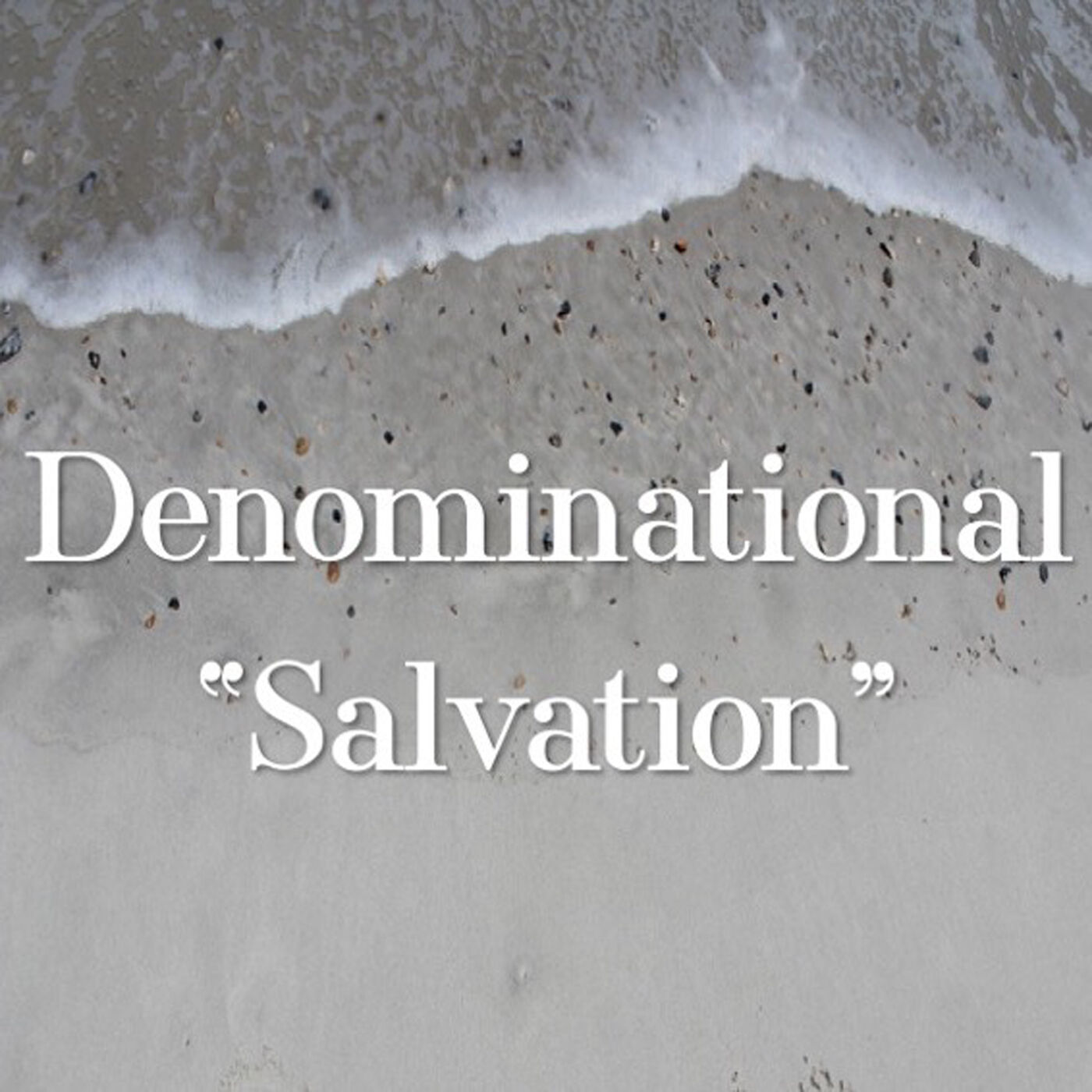 Denominational "Salvation"