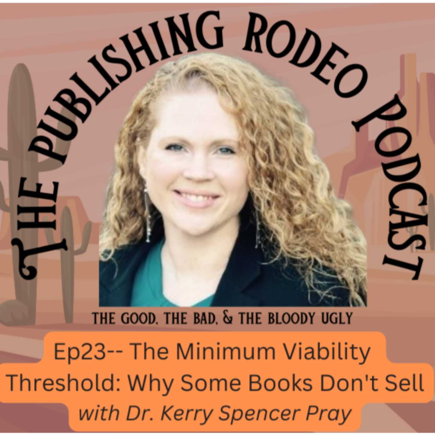23 - The Minimum Viability Threshold: Why Some Books Don't Sell (w/ Dr. Kerry Spencer Pray
