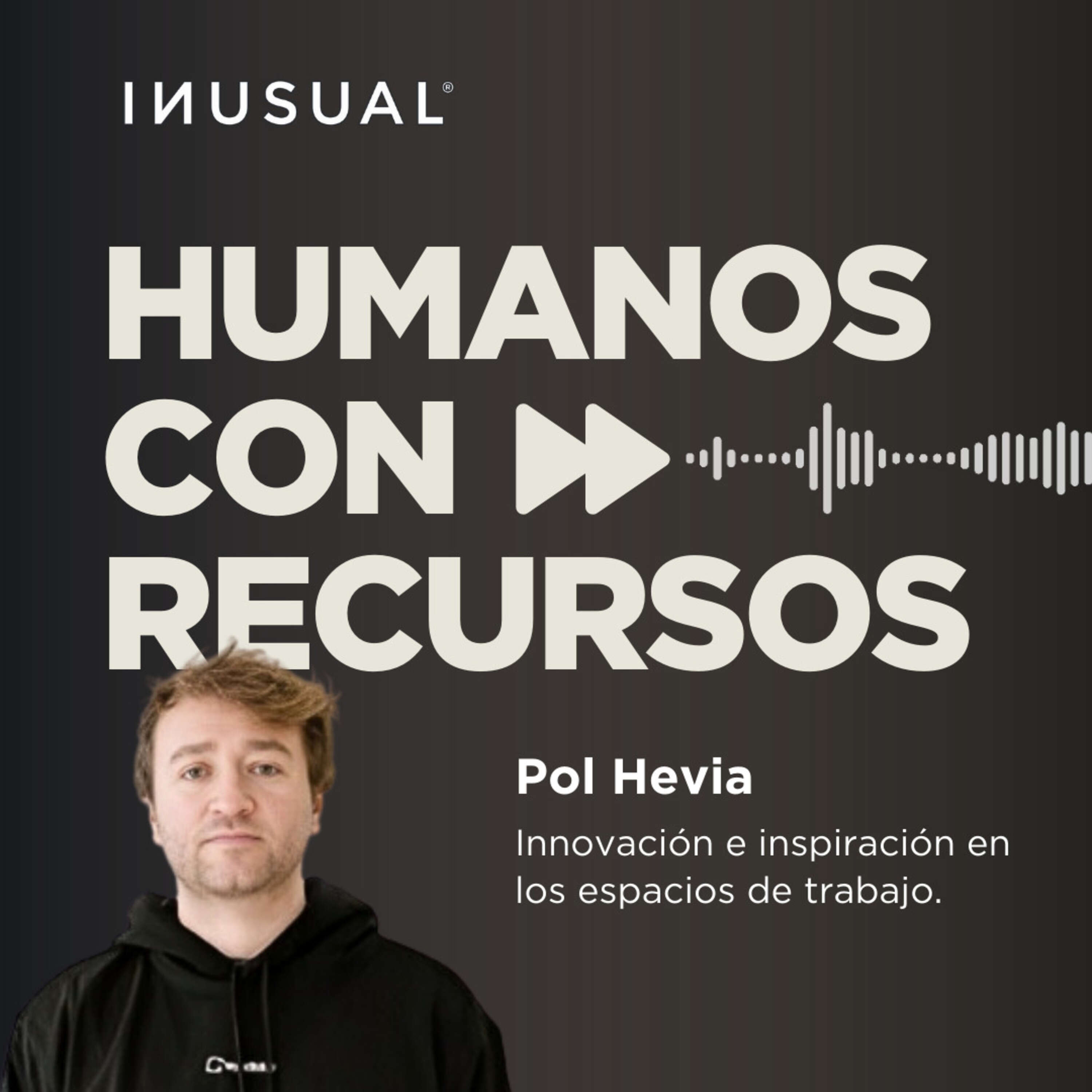 Innovación e inspiración en los espacios de trabajo, con Pol Hevia