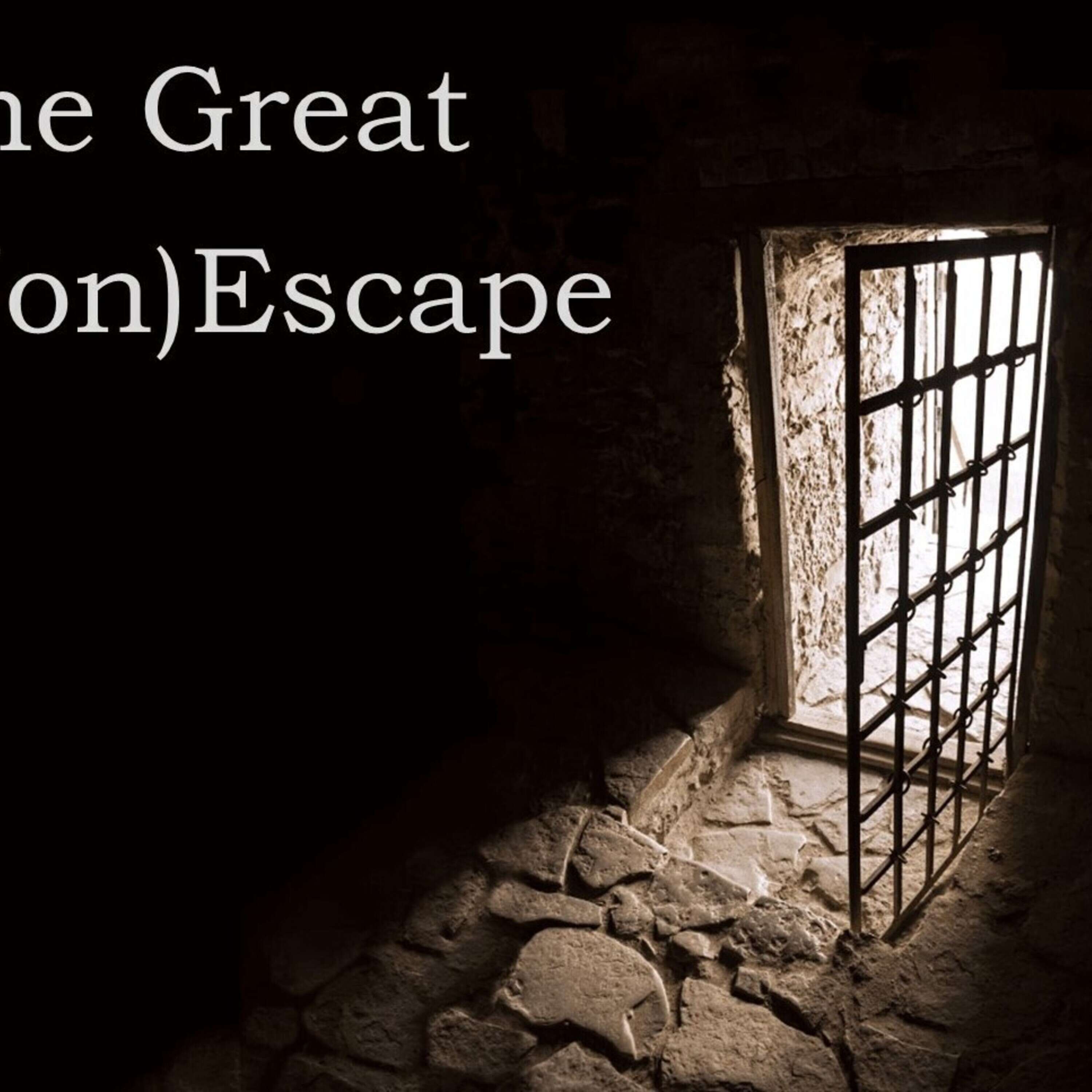 Sunday, June 9, 2023 - AM: The Great (Non)Escape