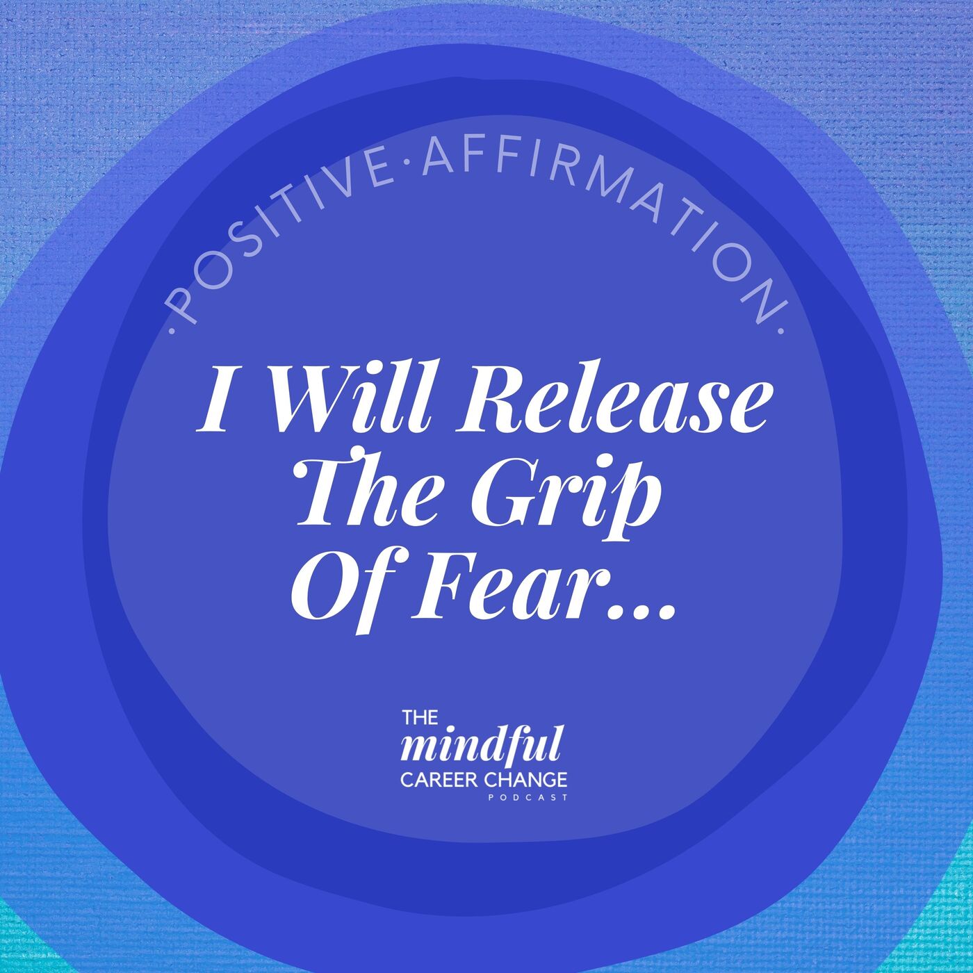 10. Transformative Affirmation: I Will Release The Grip Of Fear and I Am Excited For What Lies Ahead