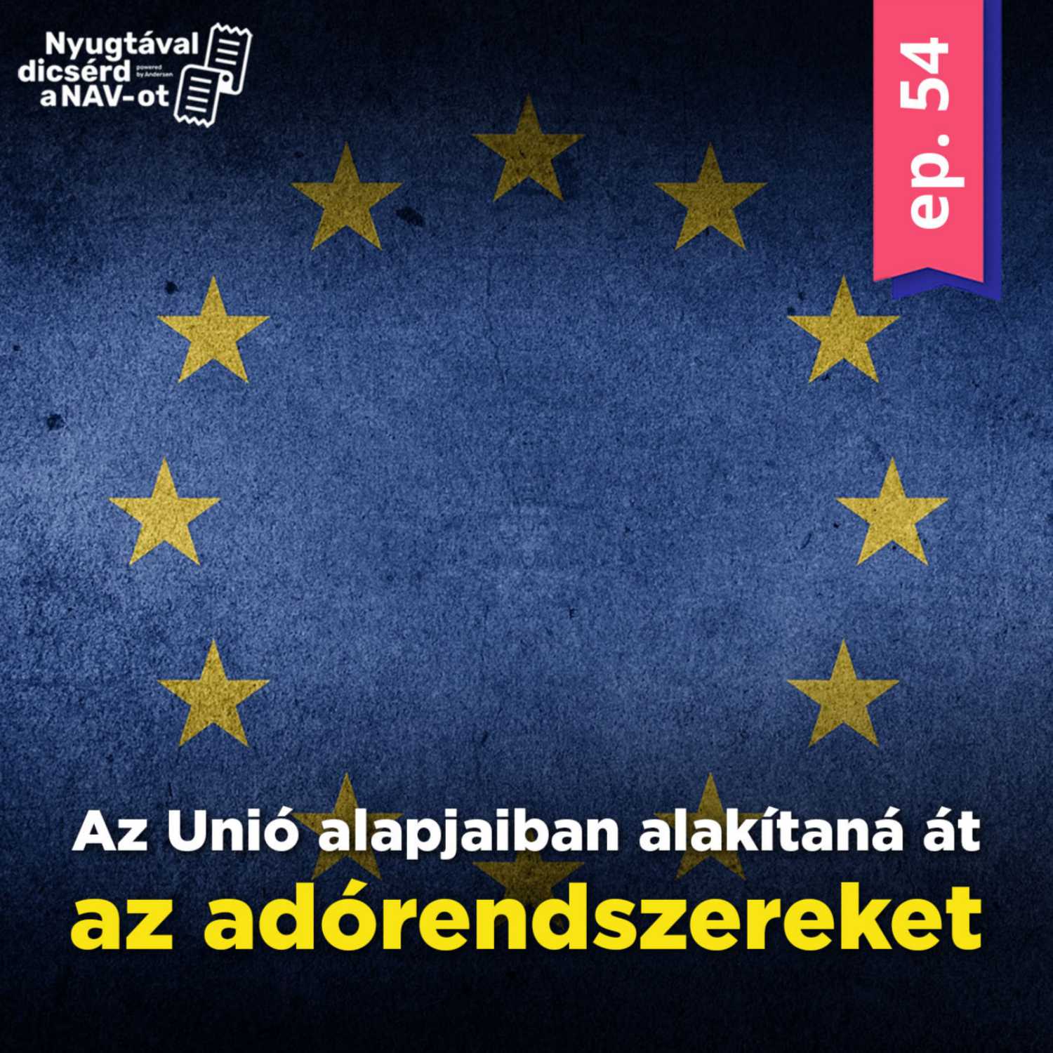 EP54 | Az Unió alapjaiban alakítaná át az adórendszereket