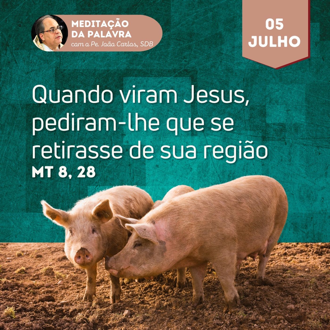 05 de julho - Meditação da Palavra do Senhor