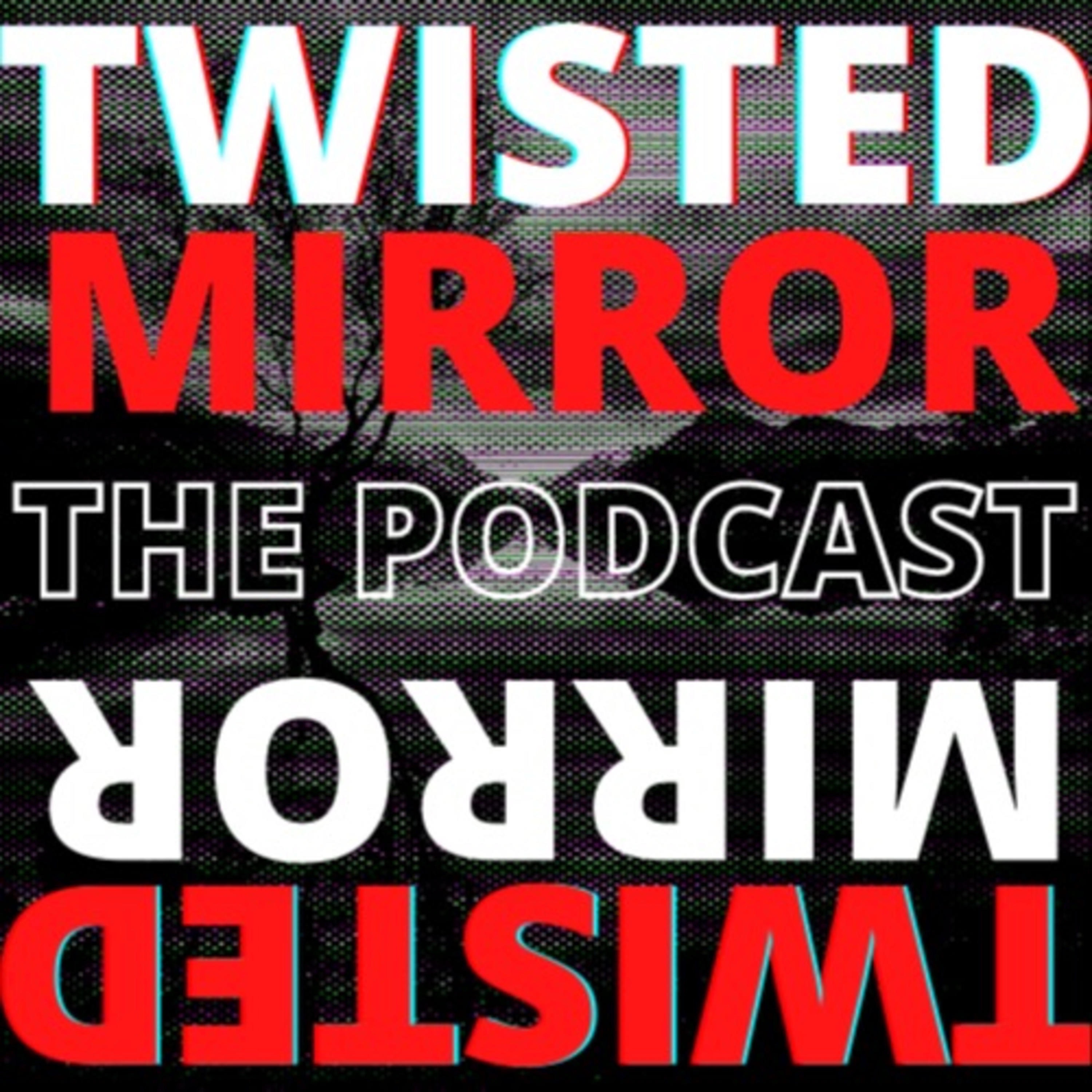 TWISTED MIRROR: A Fiction and True Horror Anthology 