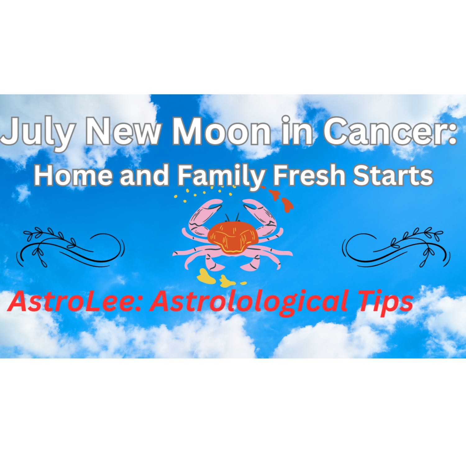 AstroLee: Seismic home and family shifts at the Cancer New Moon on 17 July 2023. #astrology