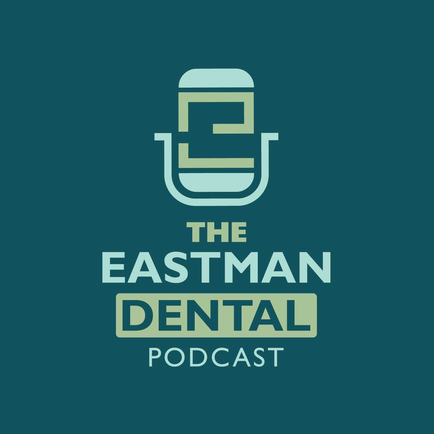 The Eastman Dental Podcast 