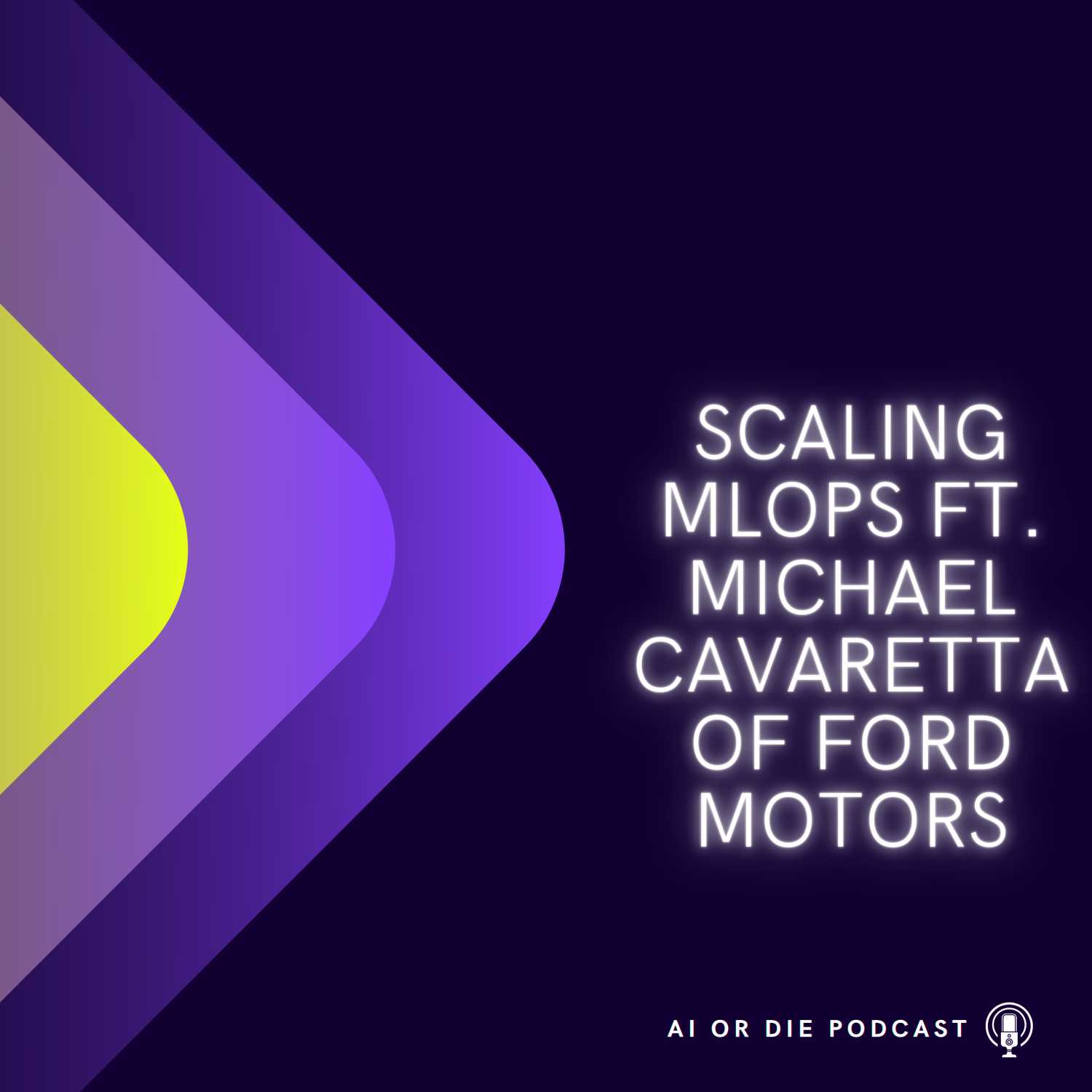 Scaling MLOps ft. Michael Cavaretta of Ford Motors