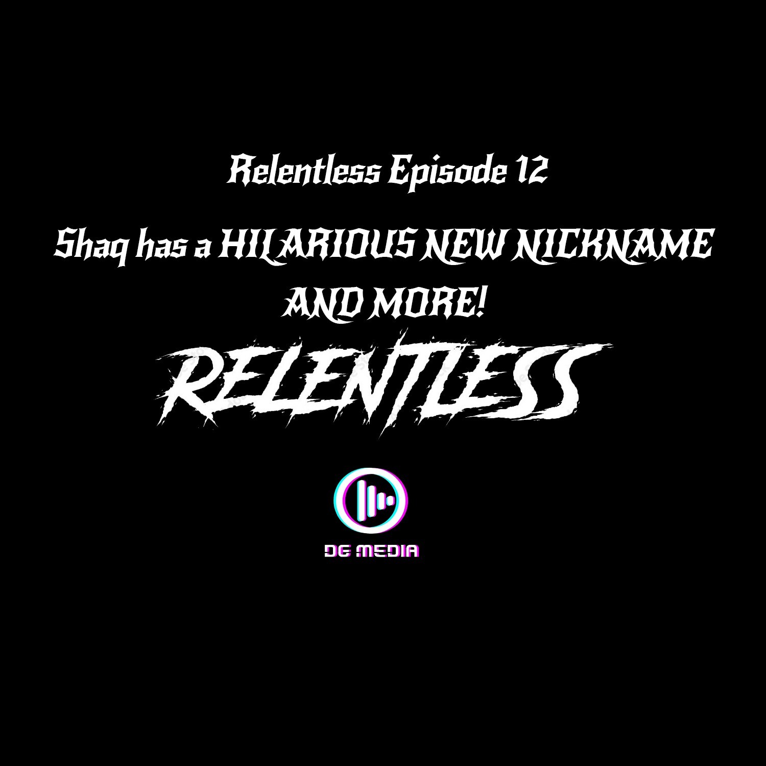 RELENTLESS EPISODE 12 SHAQ HAS A HILARIOUS NEW NICKNAME