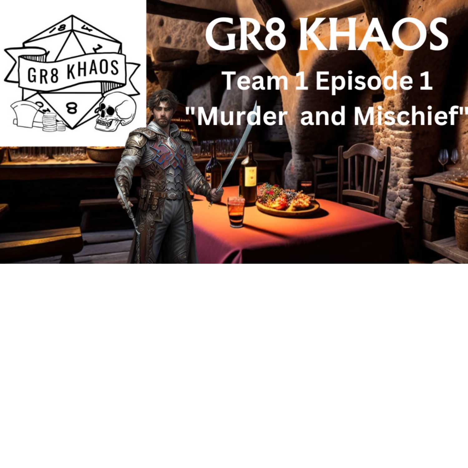 GR8 Khaos T1E1 "Murder and Mischief"