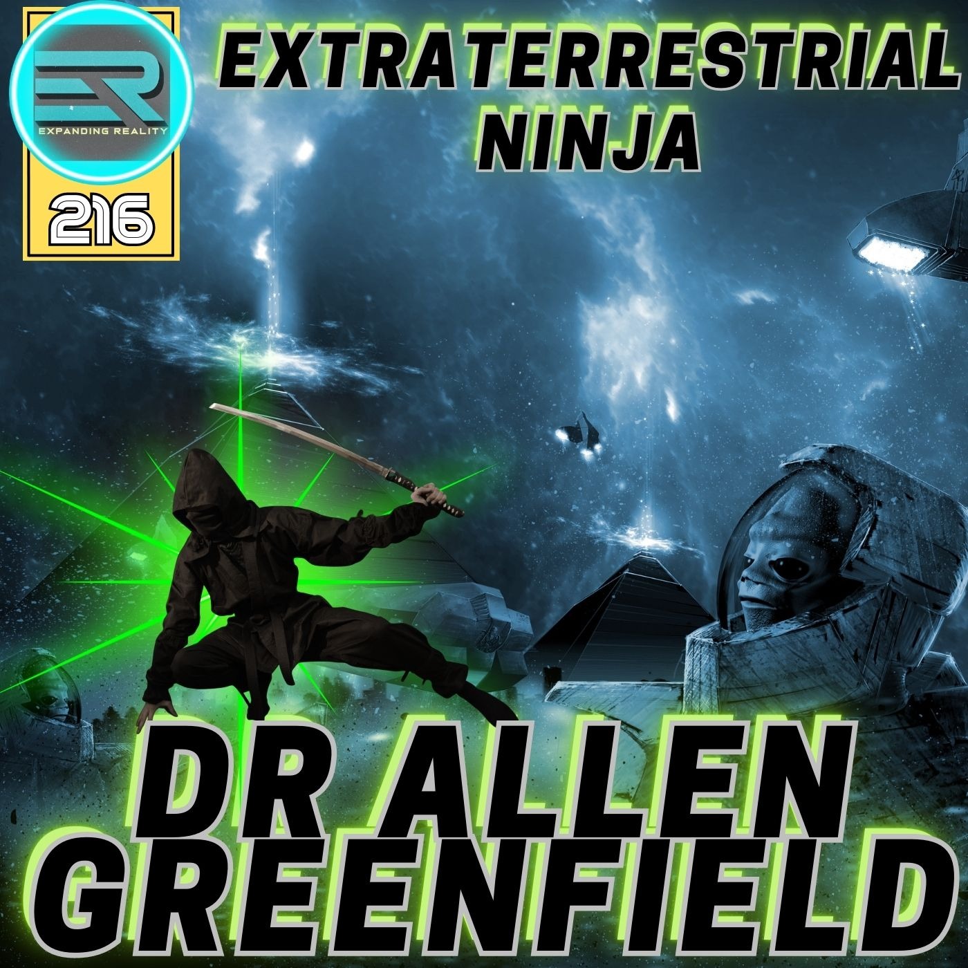 216 | Dr Allen Greenfield | Extraterrestrial Ninja | UFOS, Men In Black & Katanas