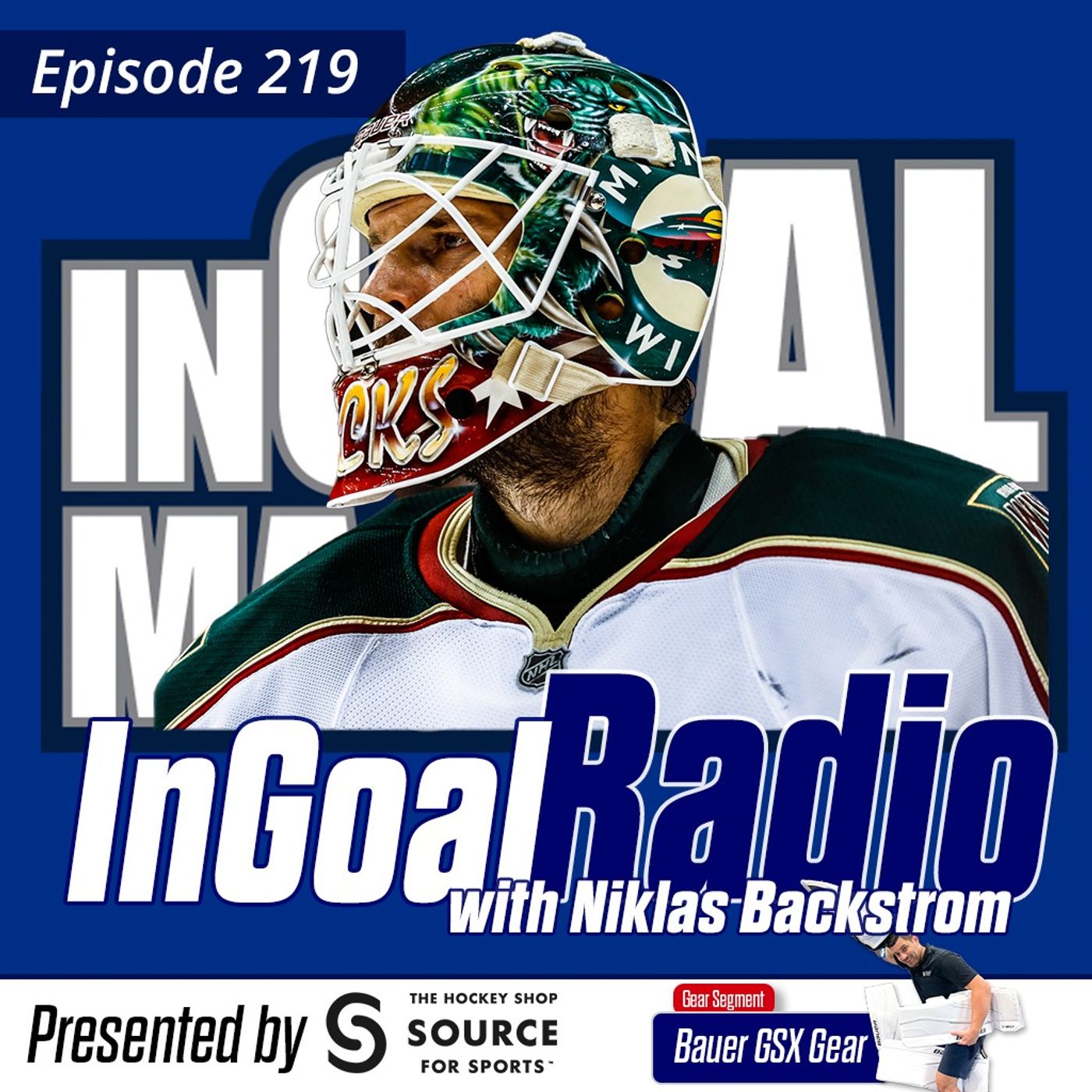 Episode 219 with Niklas Backstrom and Bauer's GSX line