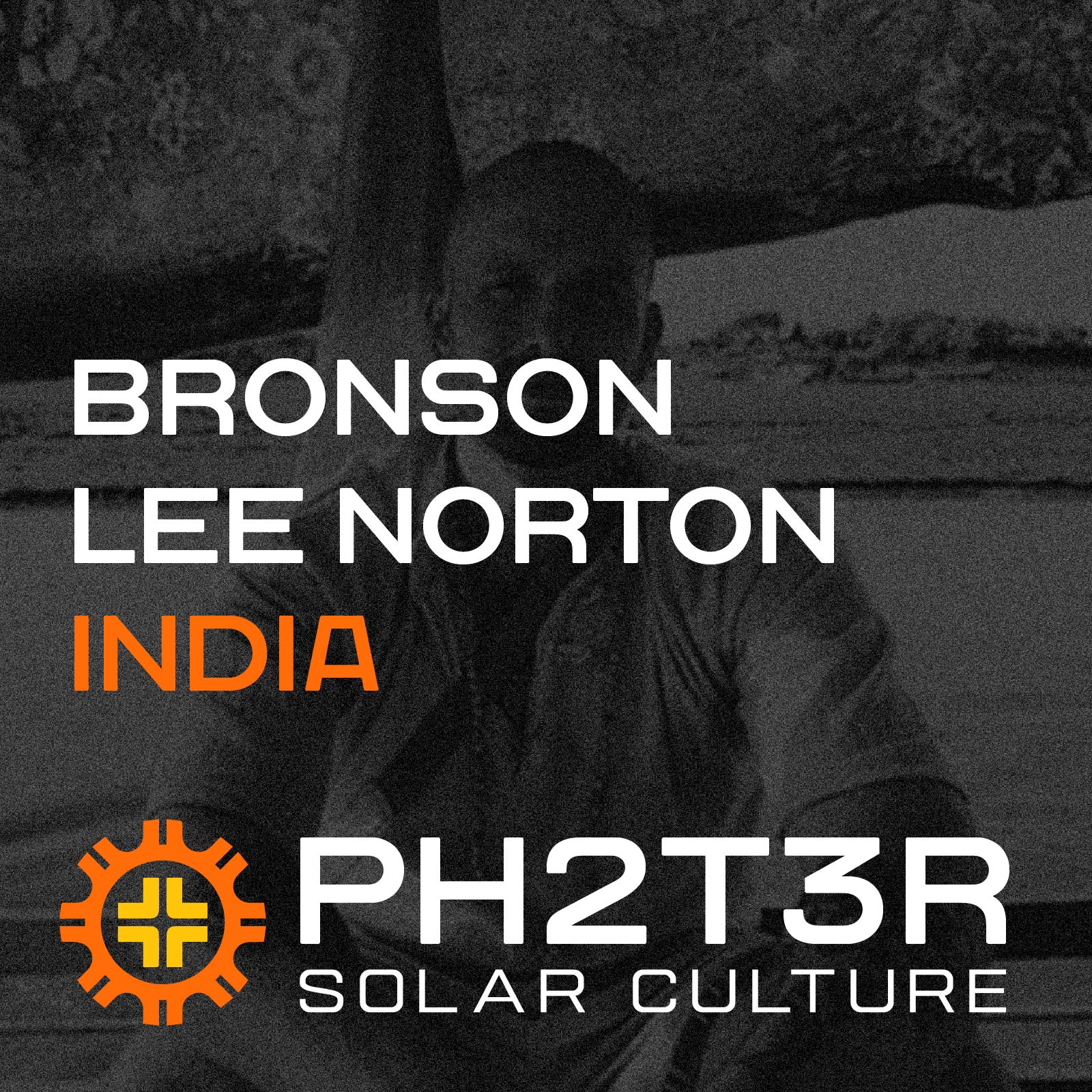 Bronson Lee Norton on India and Filling the Day with Life