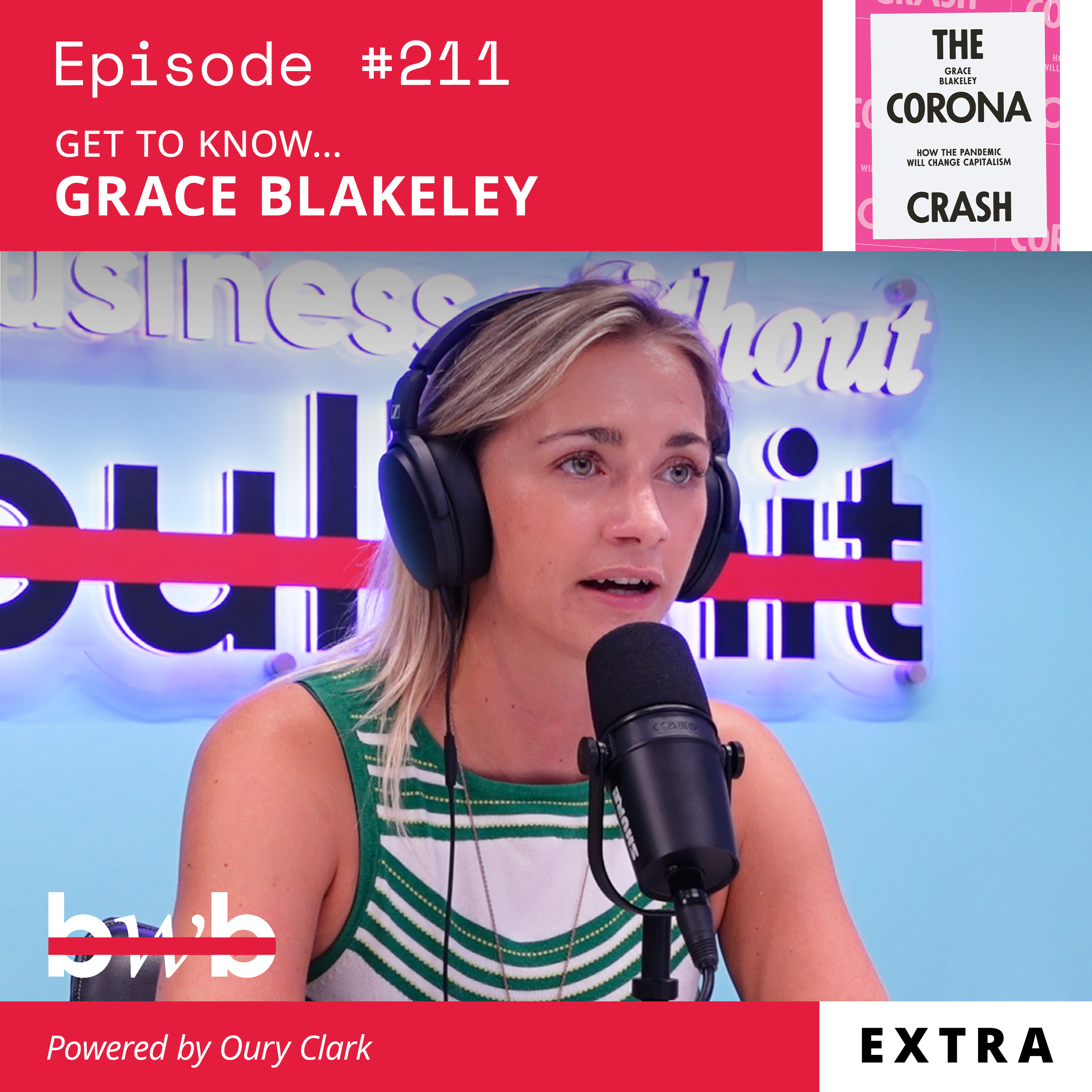 EP 211 - BWB Extra - Get To Know .. Grace Blakeley