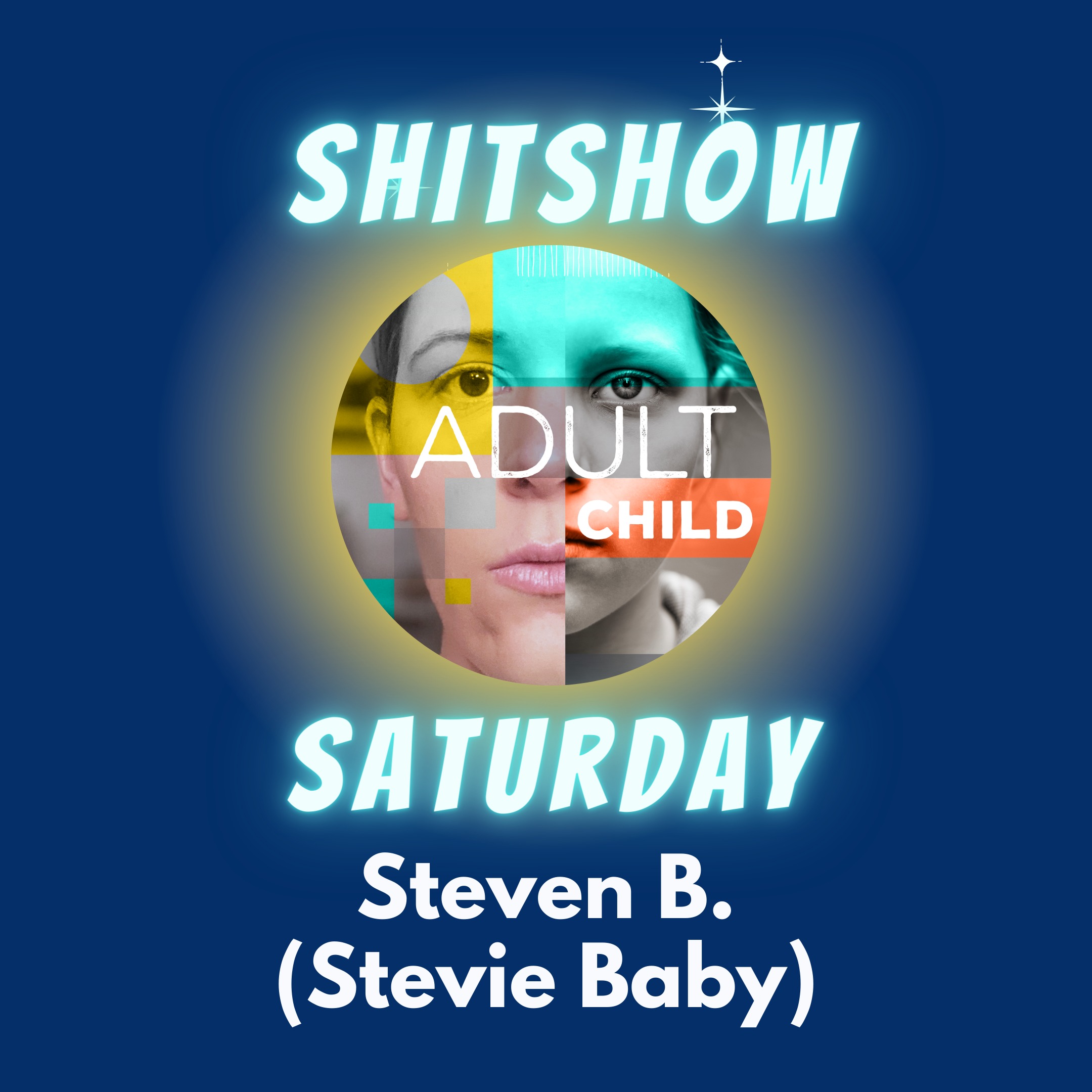 SHITSHOW SATURDAY #64 - Steven B. (Stevie Baby)