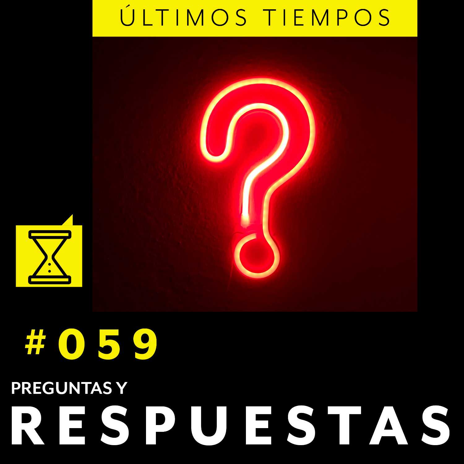 #059 PREGUNTAS Y RESPUESTAS ÚLTIMOS TIEMPOS