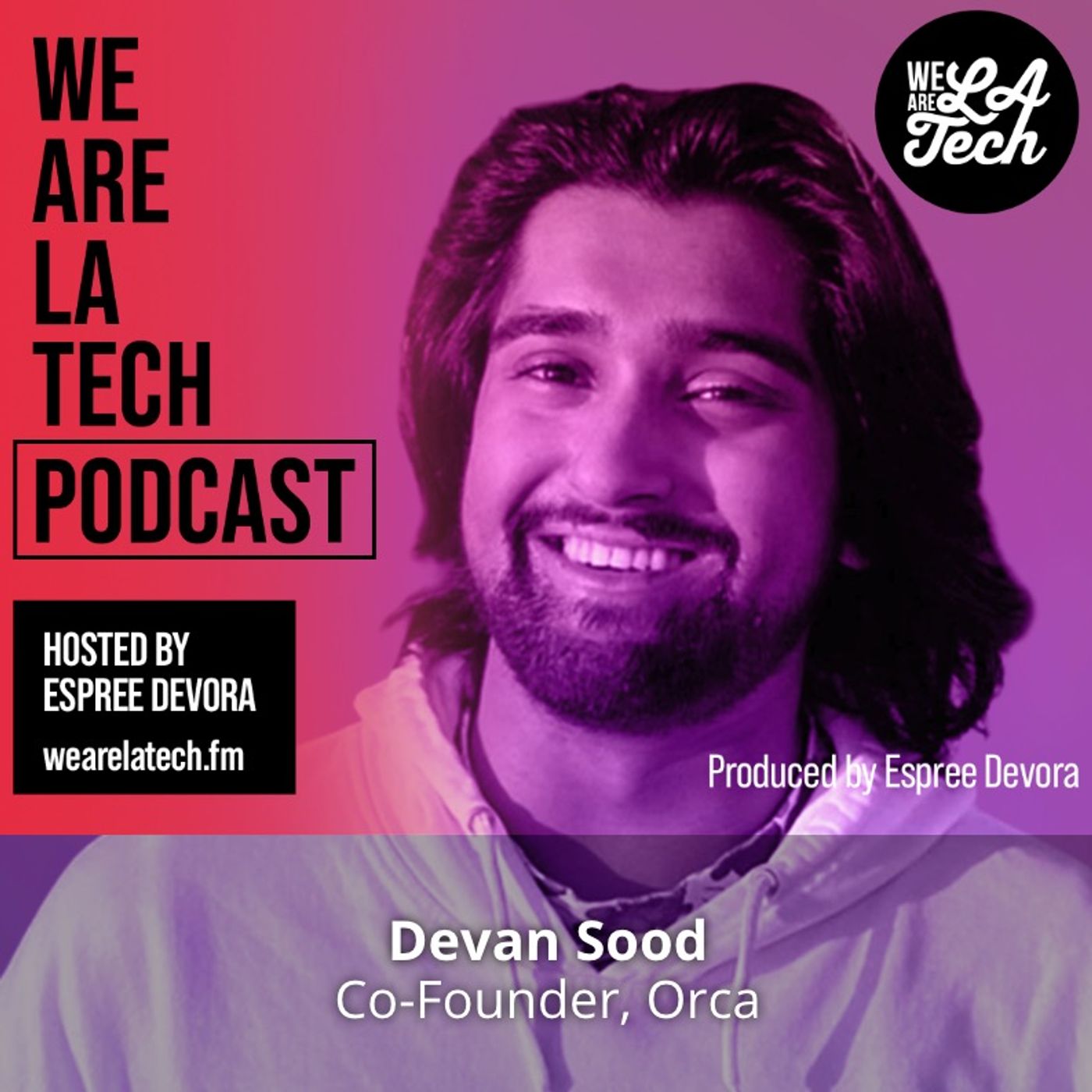 Devan Sood of Orca: Live Flexibly: WeAreLATech Startup Spotlight