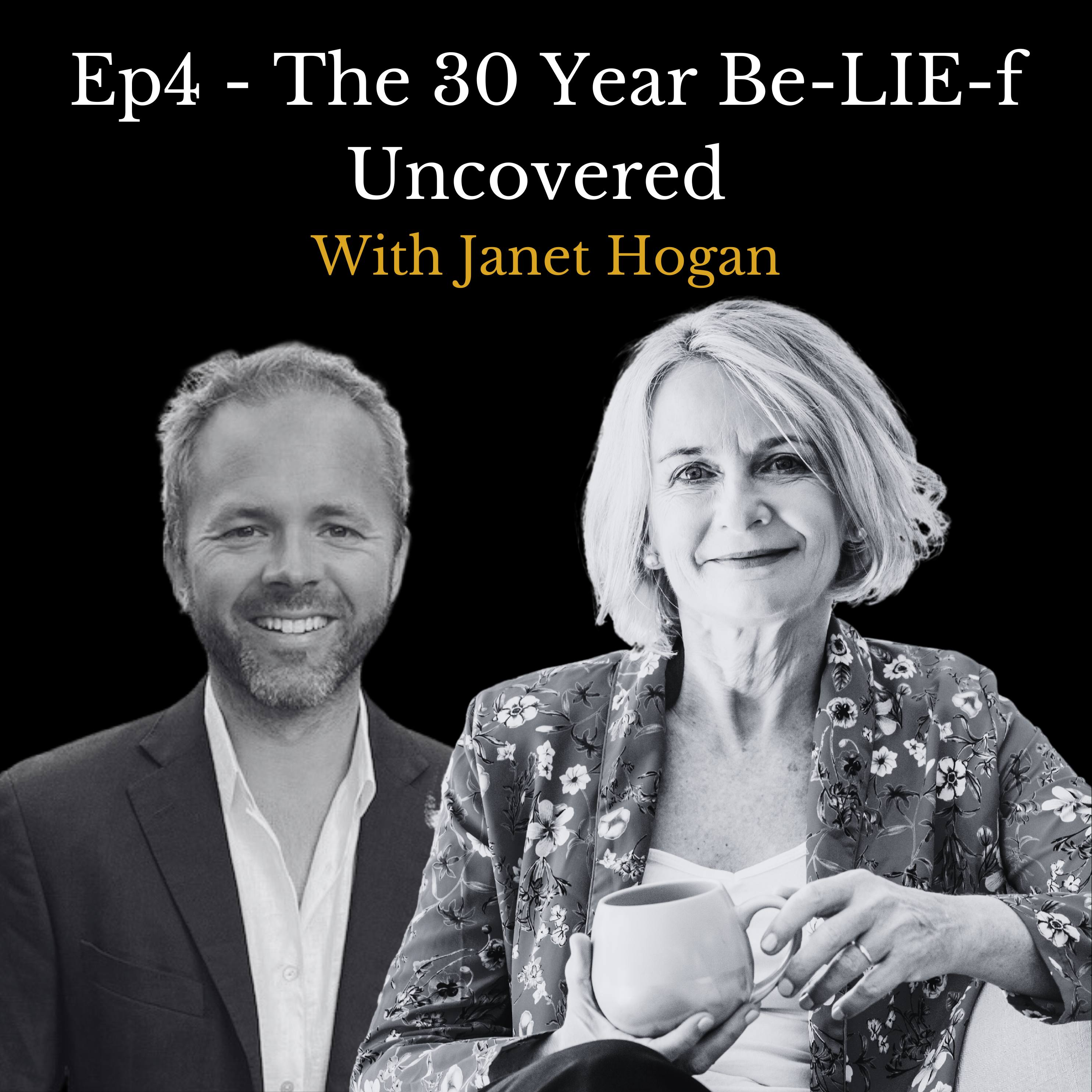 ⁣S1E4 - The 30 Year Be-LIE-f Uncovered - With Janet Hogan