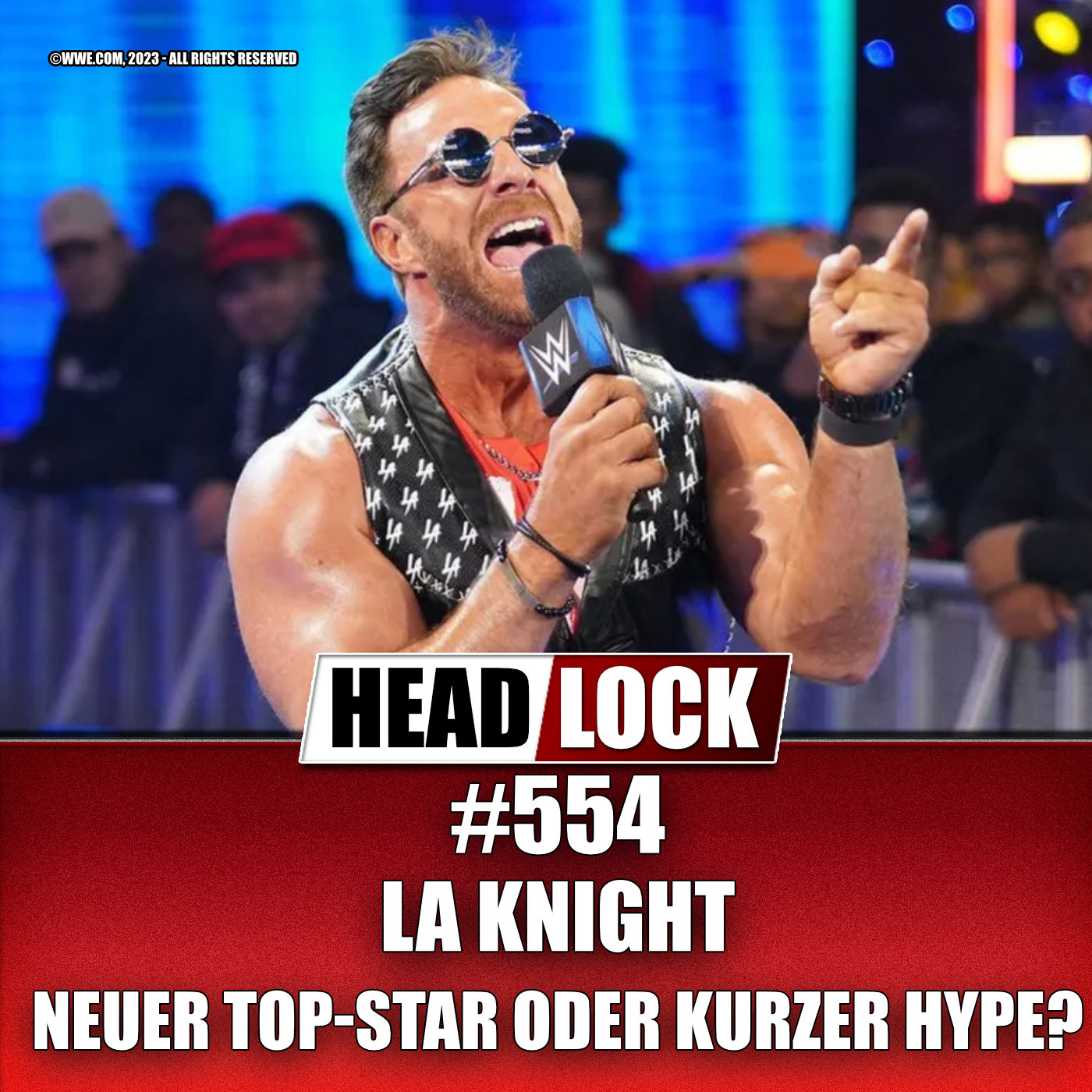 #554: LA Knight - Kommender WWE-Top-Star oder kurzer Hype?