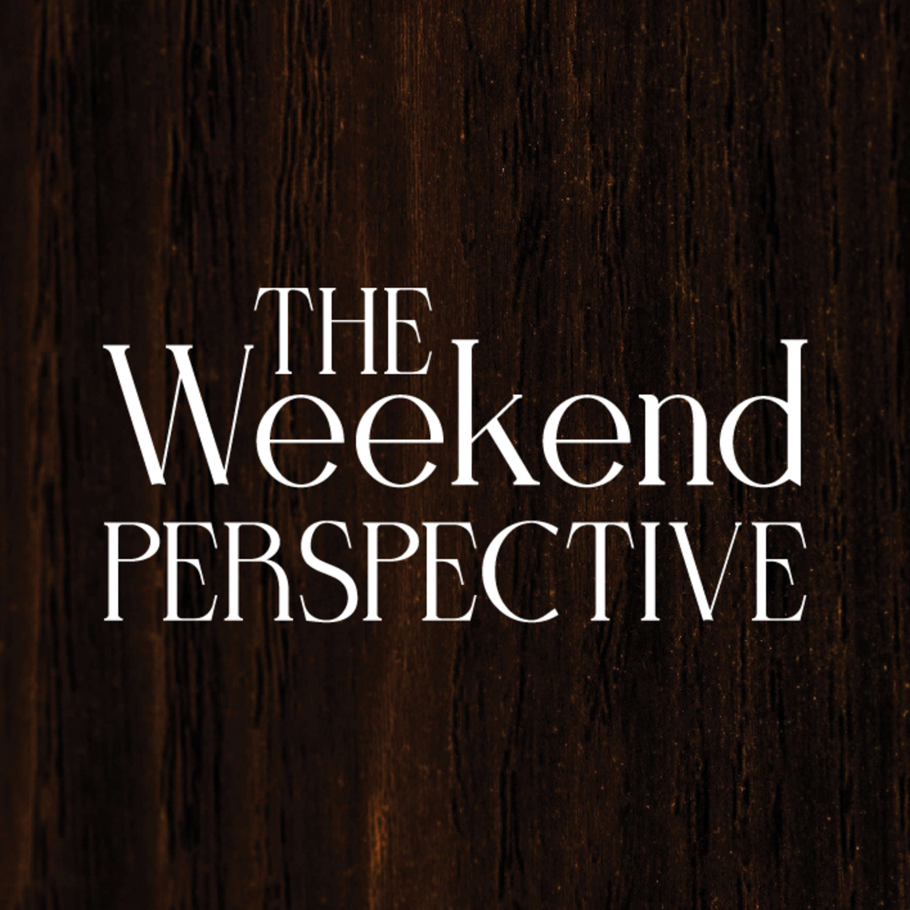 The Weekend Prespective 