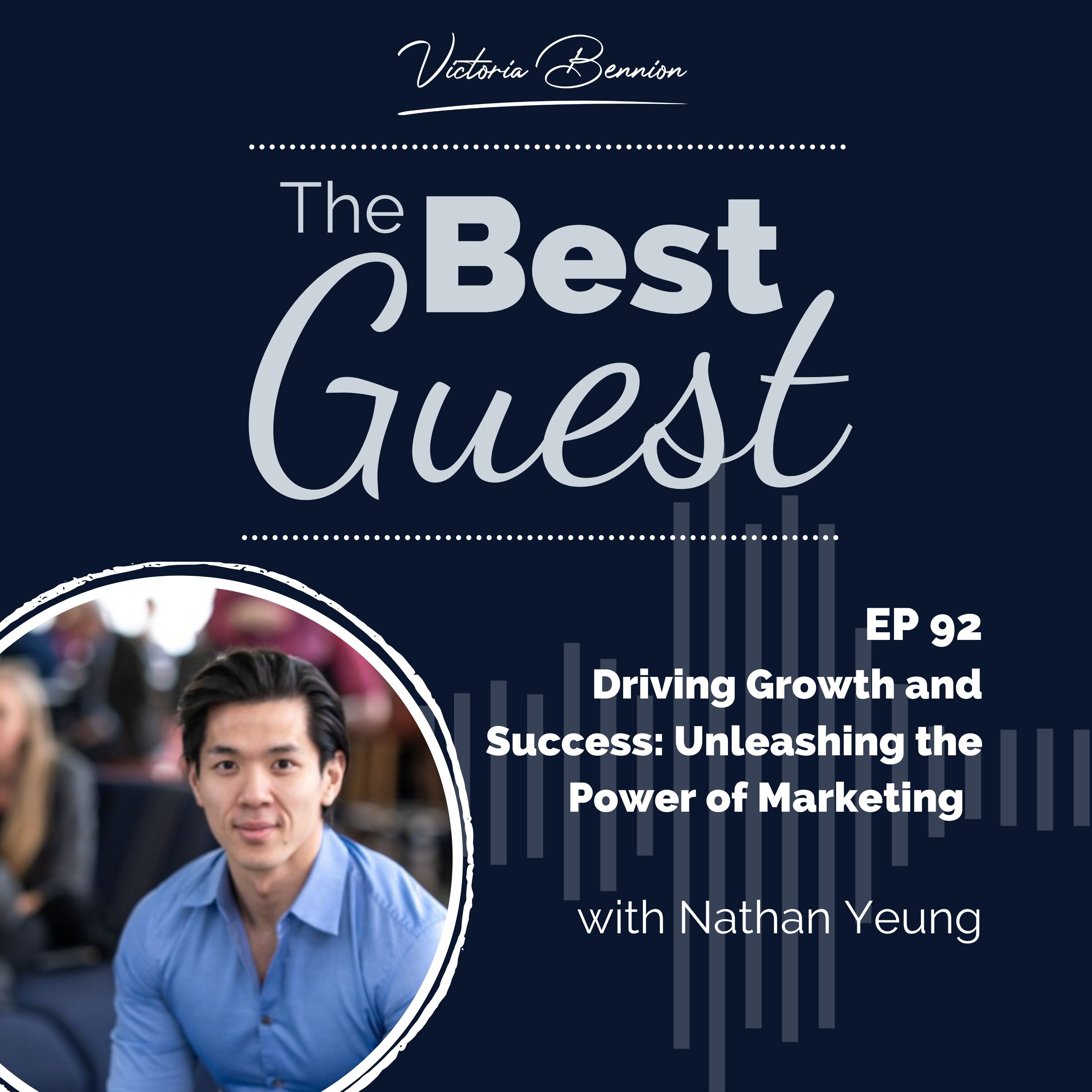 Driving Growth and Success: Unleashing the Power of Marketing with Nathan Yeung