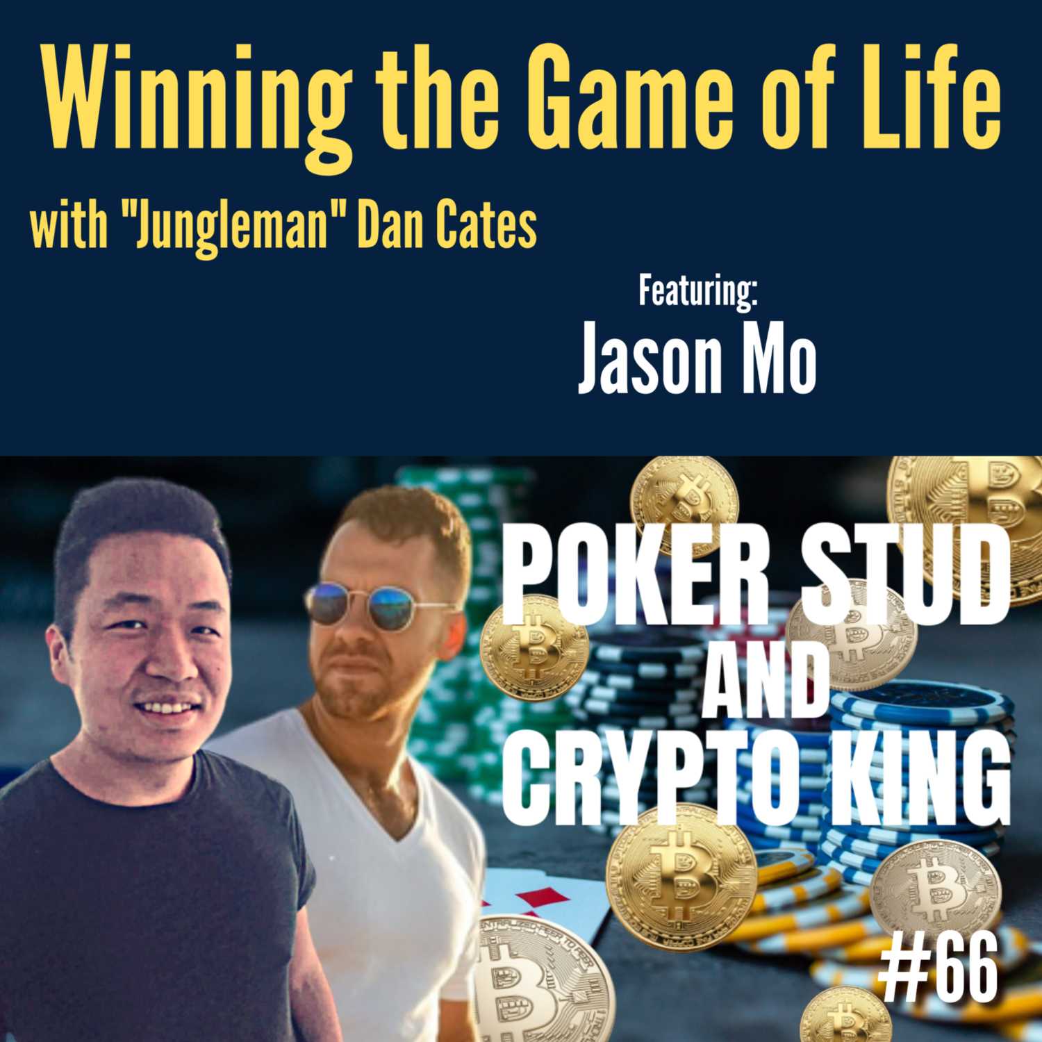 A Bold Voice On High Stakes Poker Success and Crypto Gains - "Jungleman" Dan Cates and Jason Mo