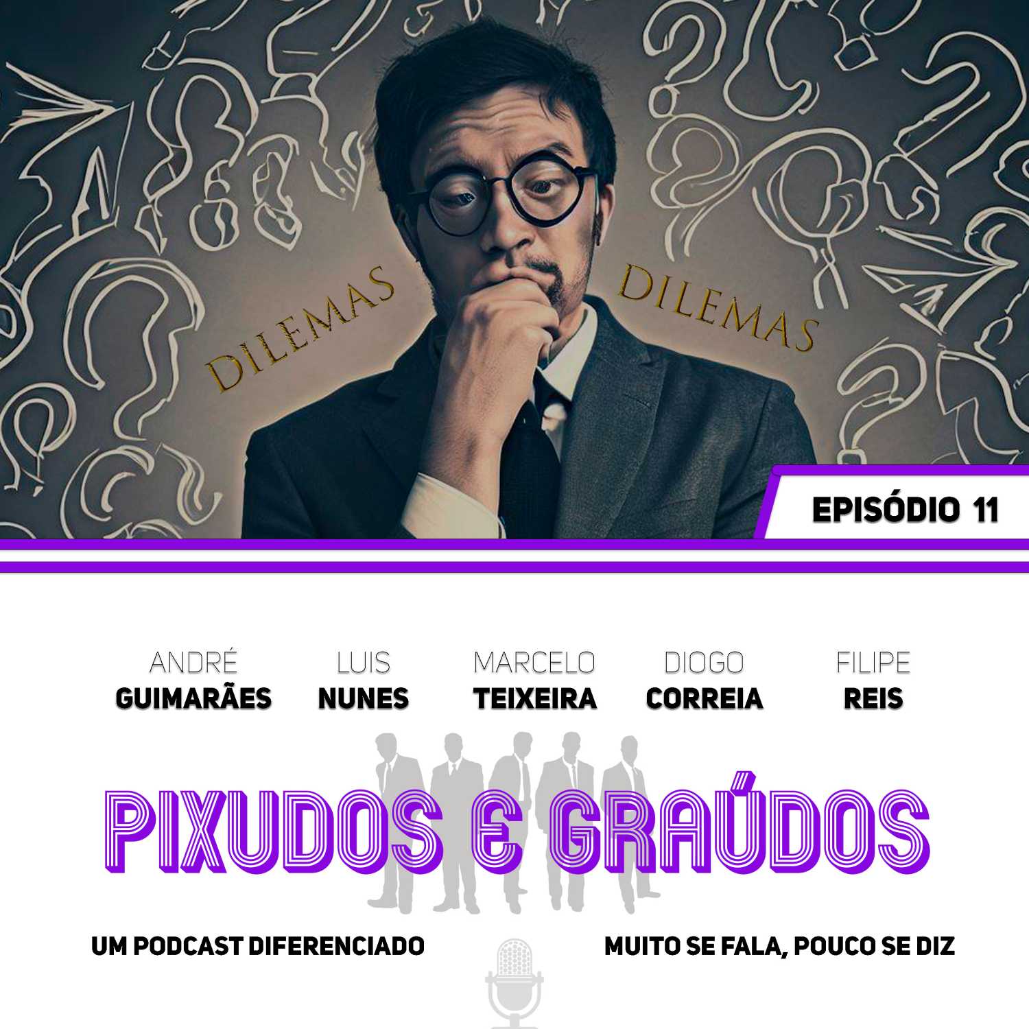 Episódio #11- "Dilemas" 2ª edição