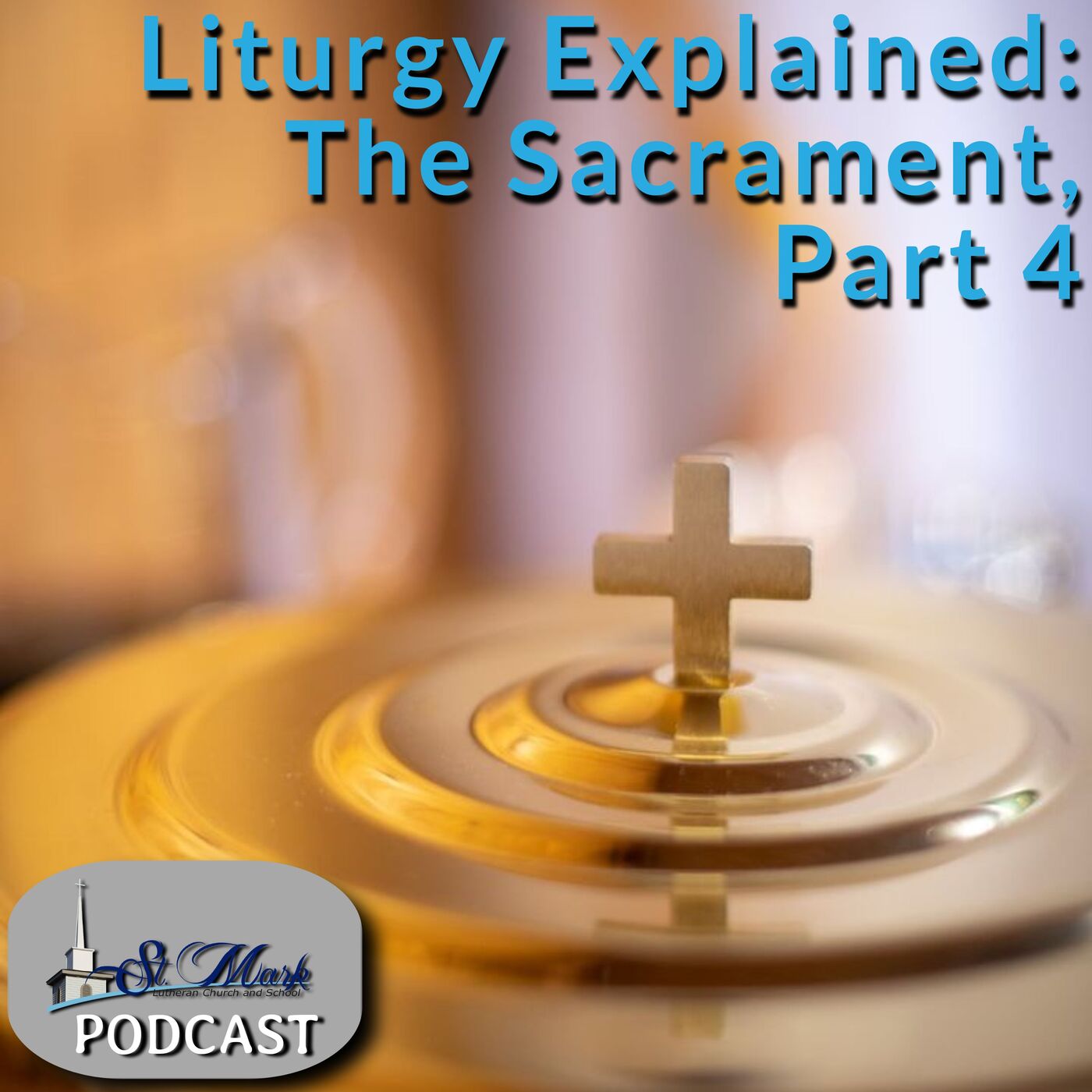 Liturgy Explained: The Sacrament, Part 4