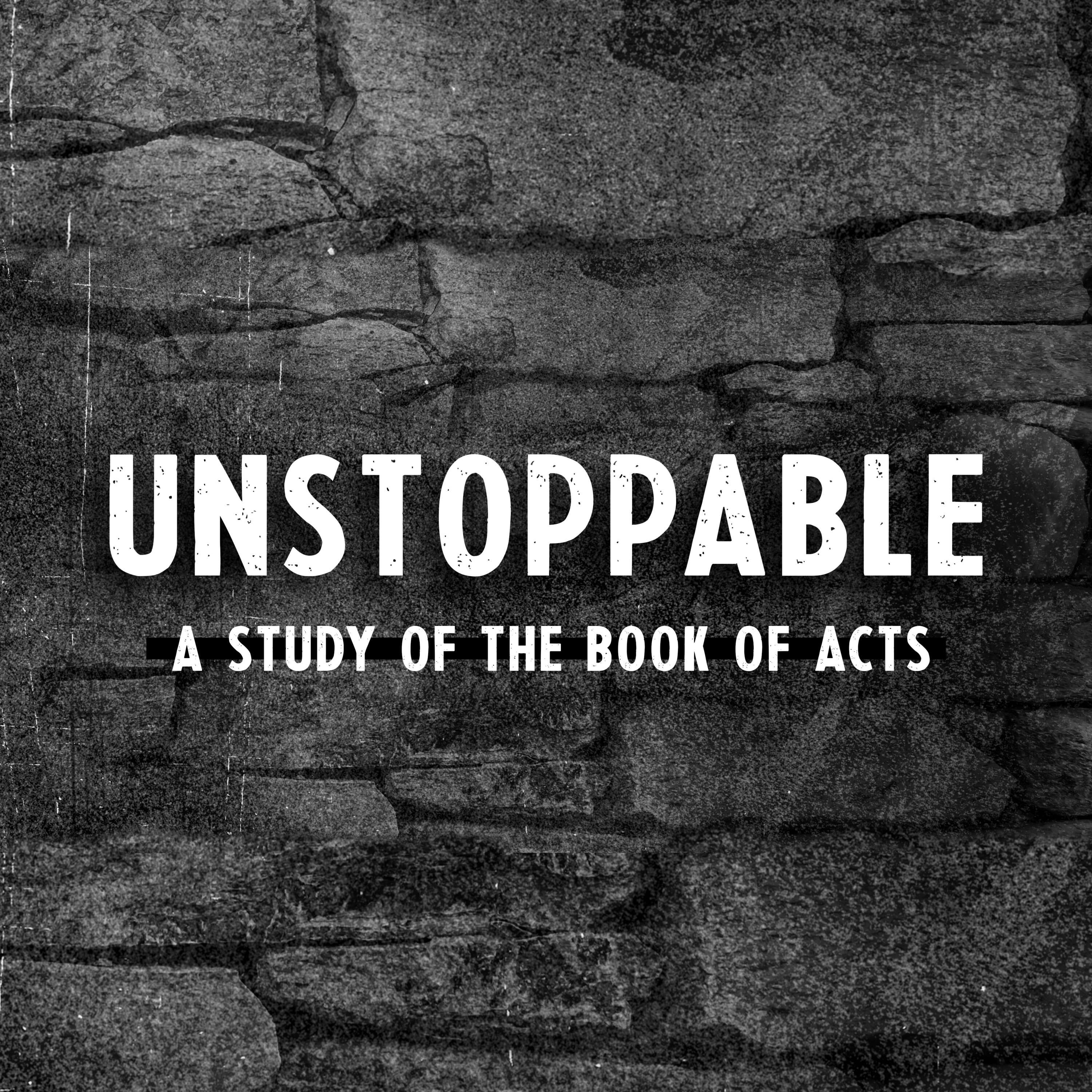 Unstoppable: A Study of the Book of Acts (Acts 1)